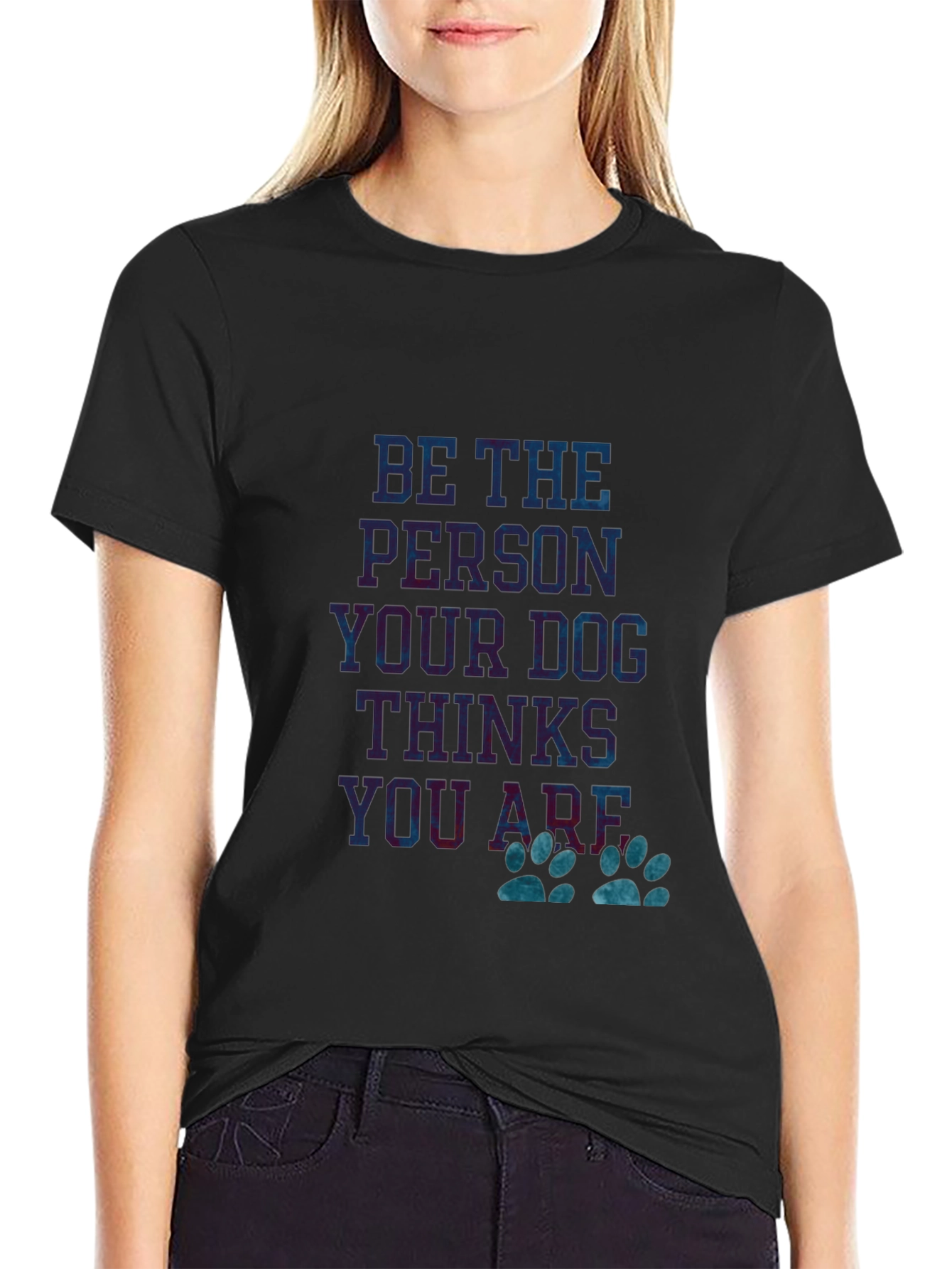 Black Dog Lover T-Shirt: Be the Person Your Dog Thinks You Are view 2