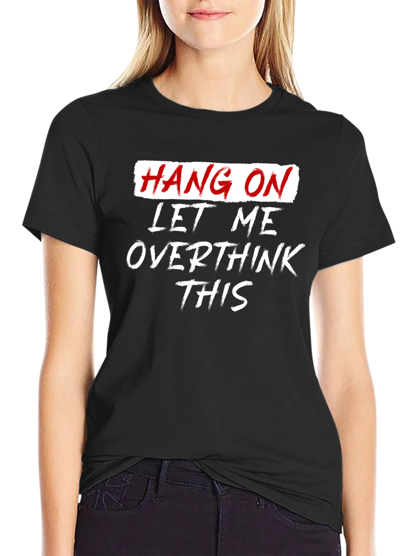Black Hang On Overthink Tee - Funny Sarcastic Graphic T-Shirt view 2