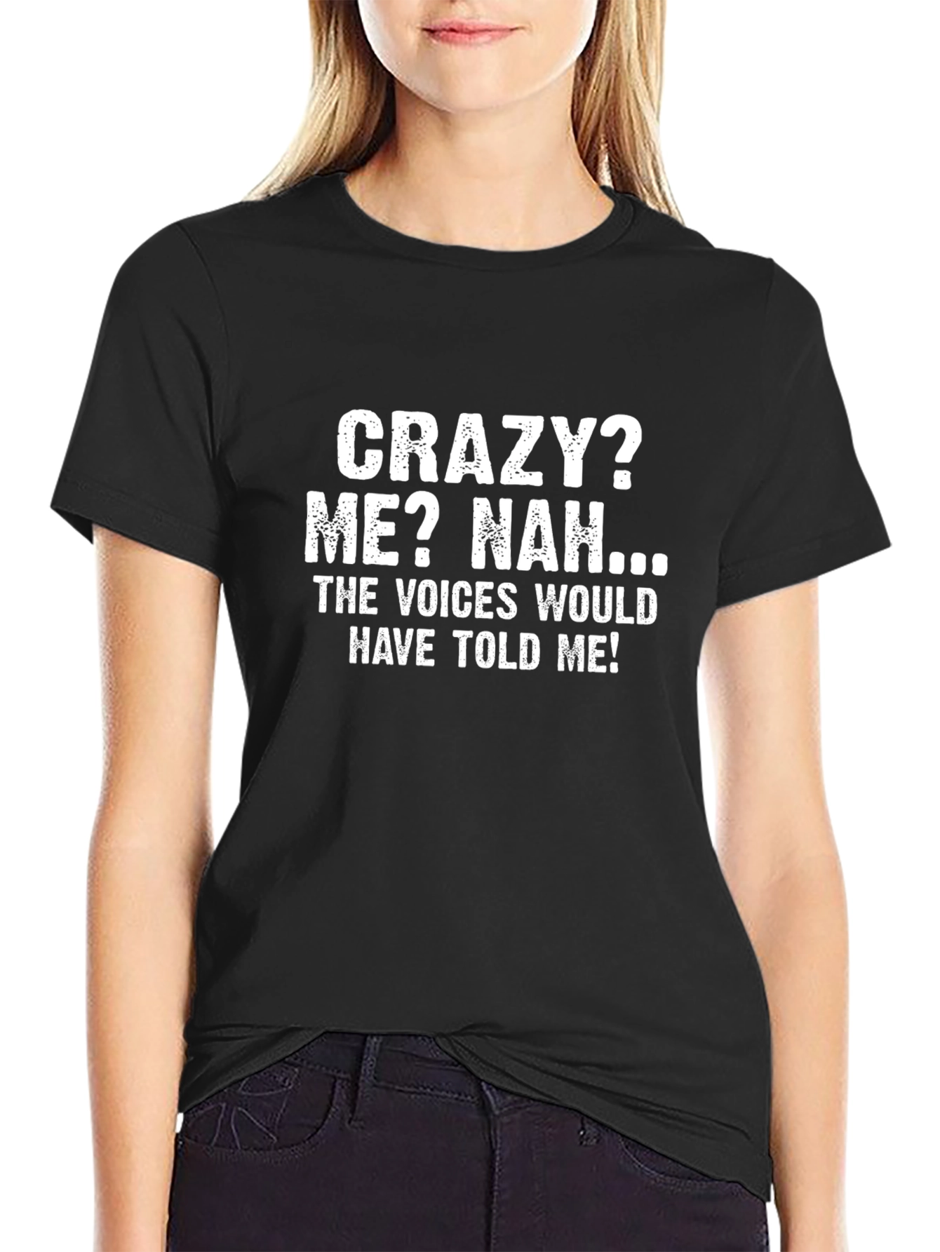 Black Funny Crazy Me? T-Shirt - The Voices Would Have Told Me! view 2