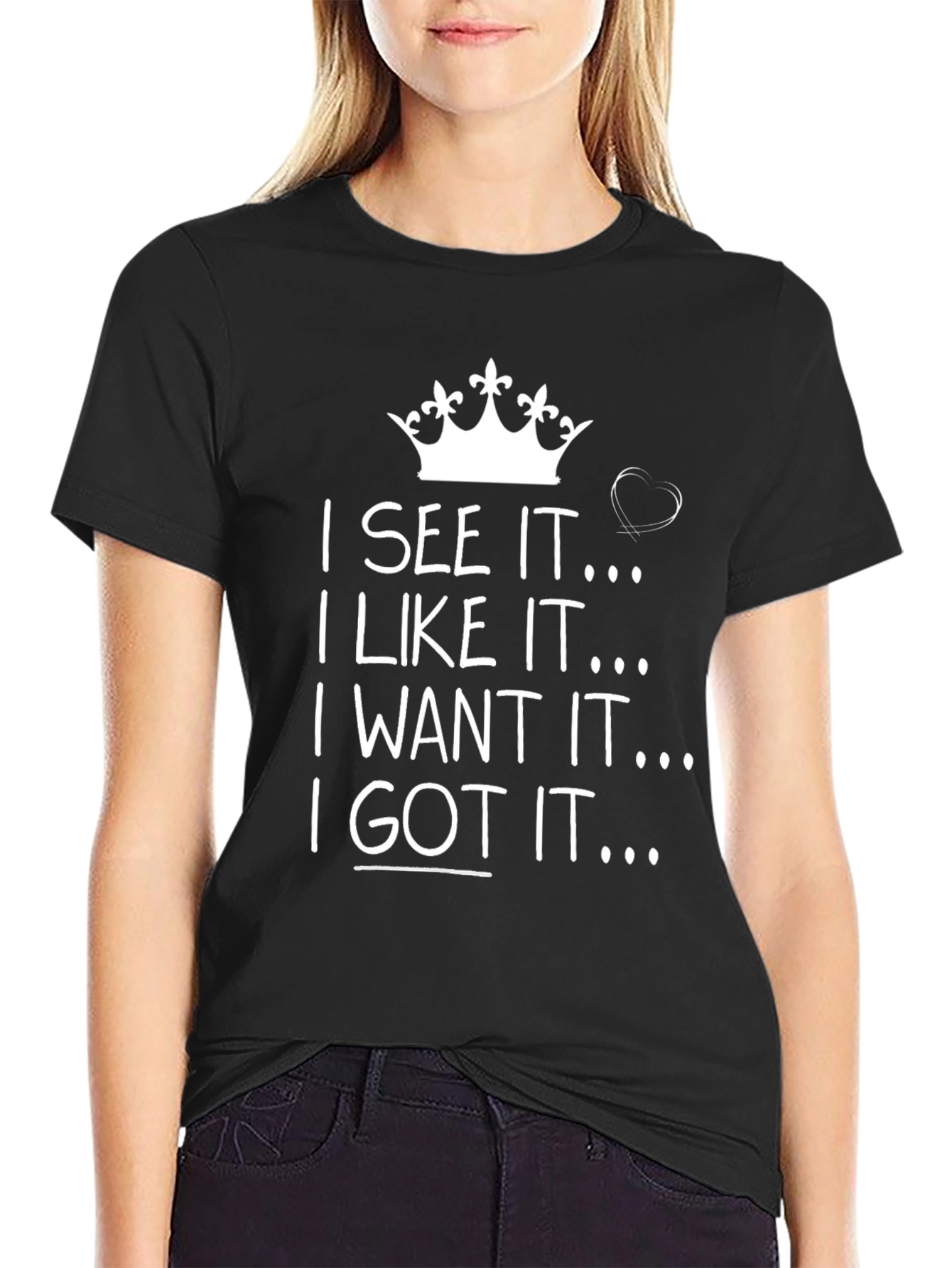 Black I See It I Like It I Want It I Got It Black T-Shirt view 2