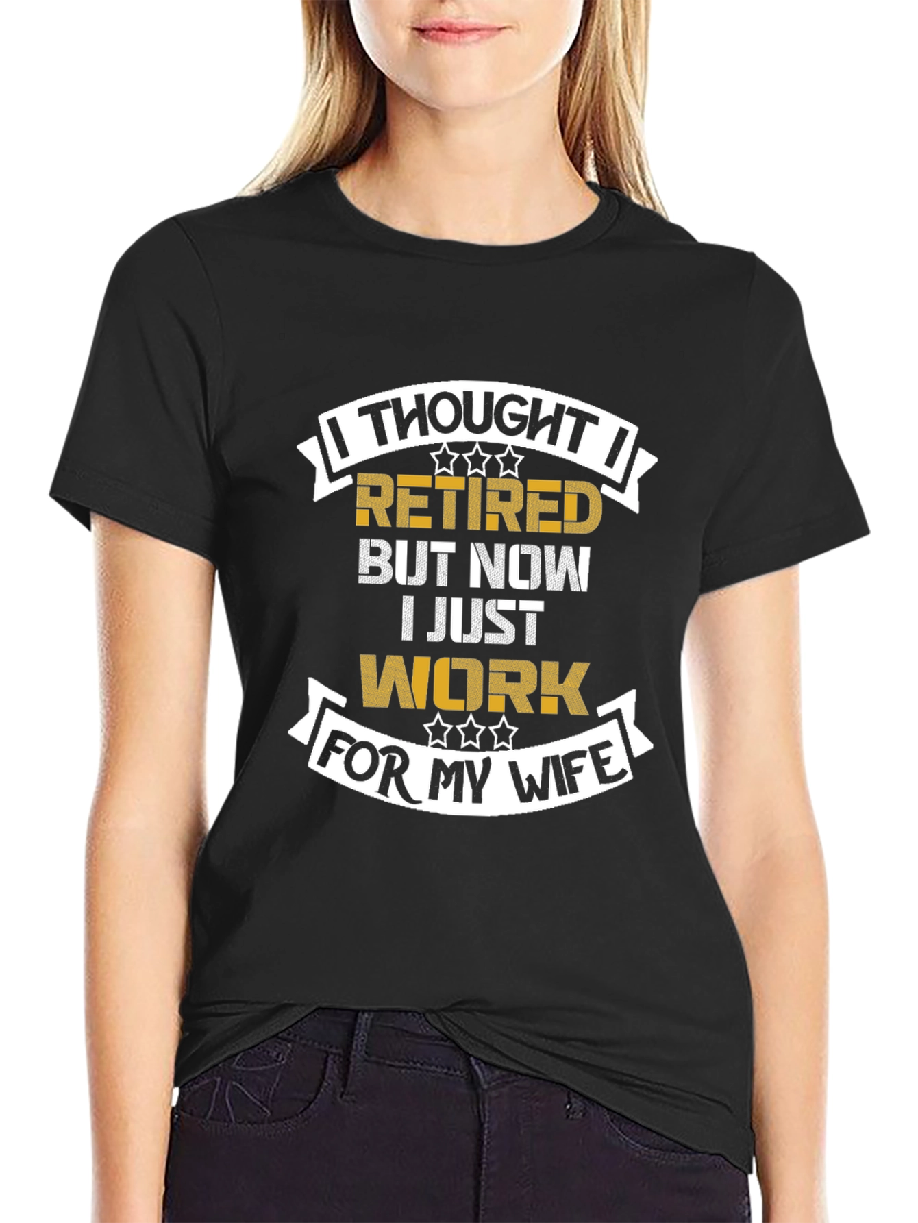 Black Retired? Now I Work For My Wife T-Shirt view 2