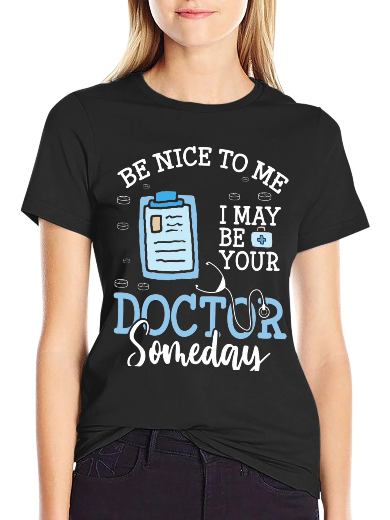 Black Be Nice To Me I May Be Your Doctor Someday T-Shirt view 2
