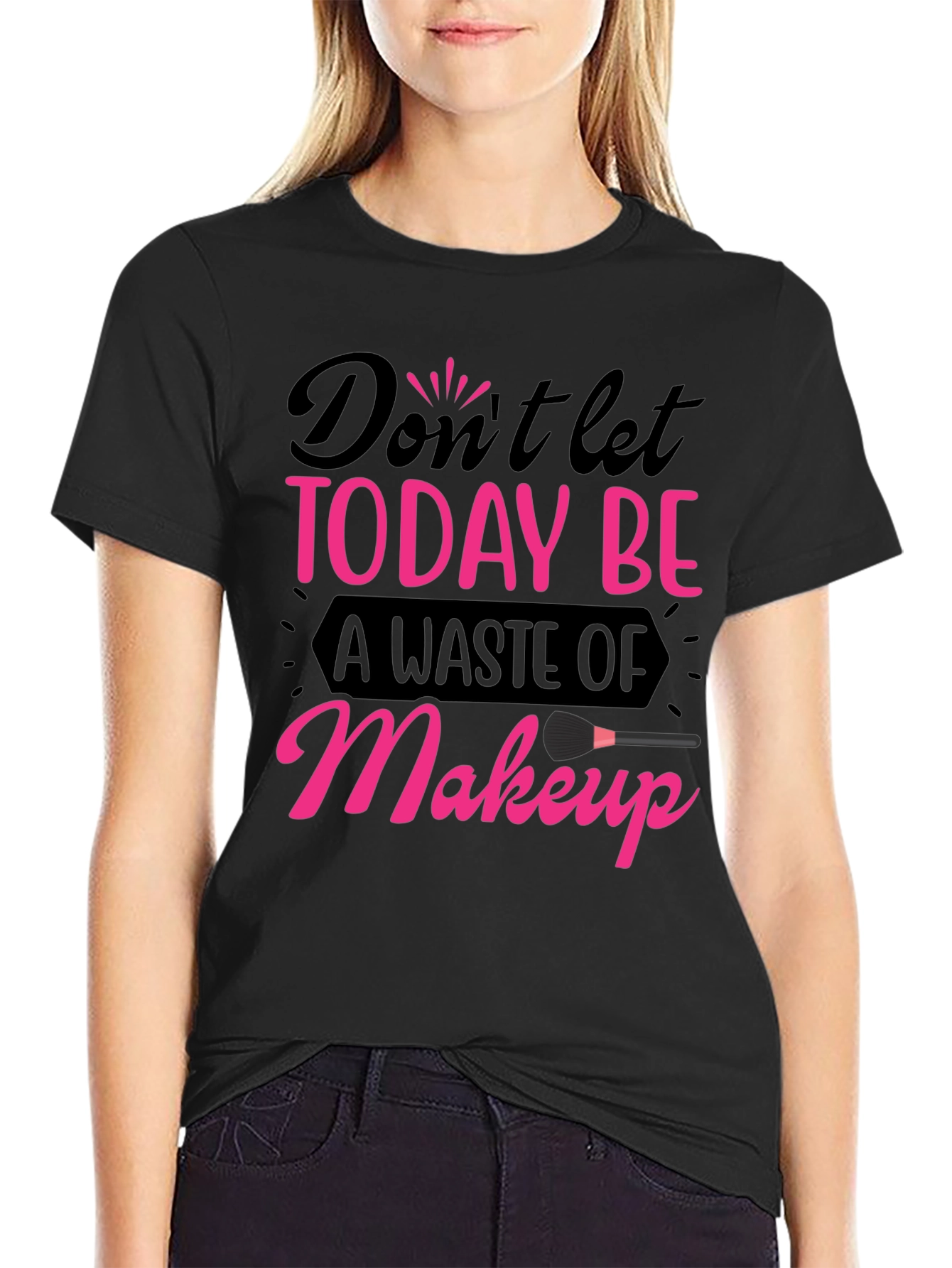 Black Makeup Lover T-Shirt - Don't Let Today Be A Waste view 2
