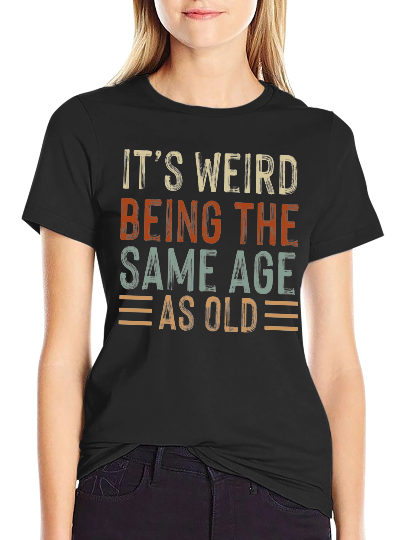 Black It's Weird Being The Same Age As Old T-Shirt view 2