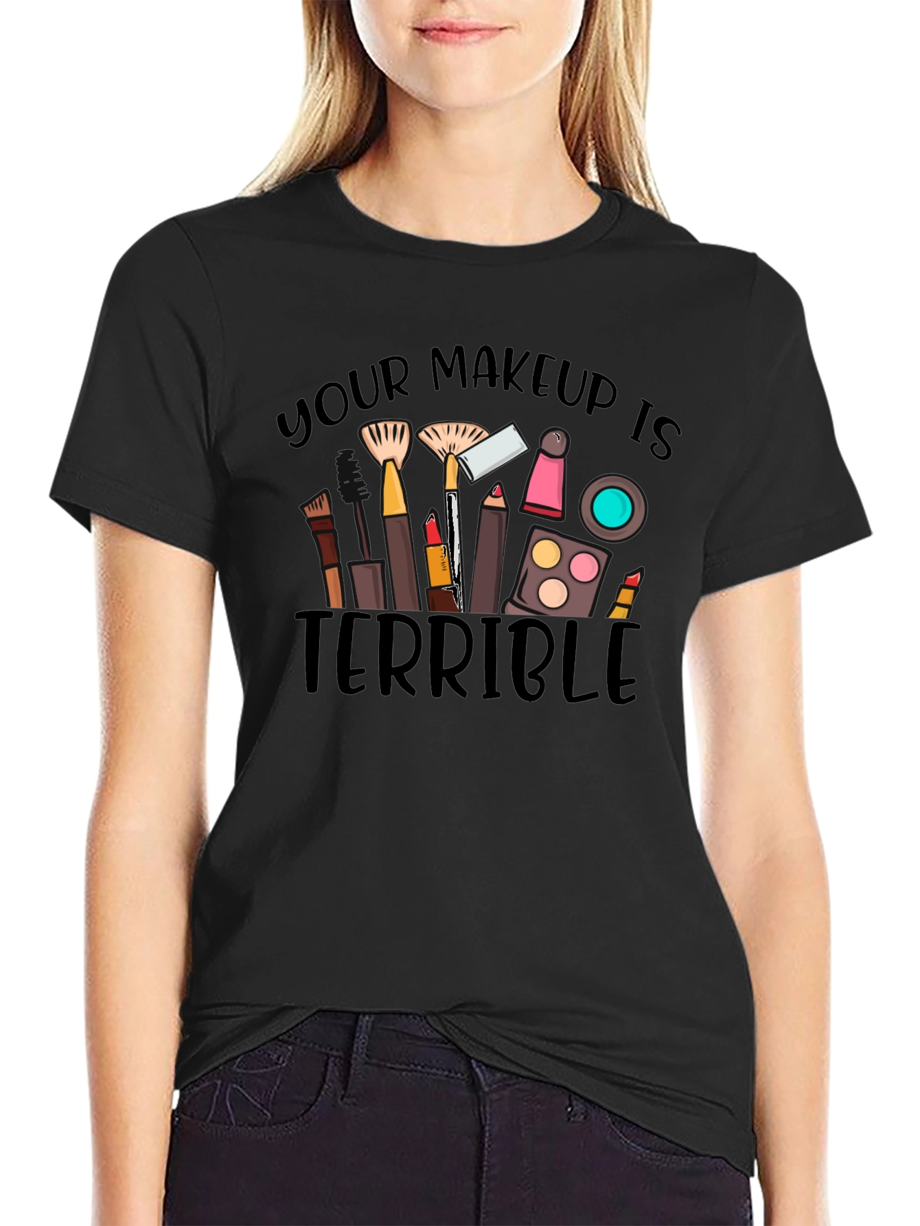 Black Makeup Terrible Graphic Tee -  Funny T-Shirt view 2