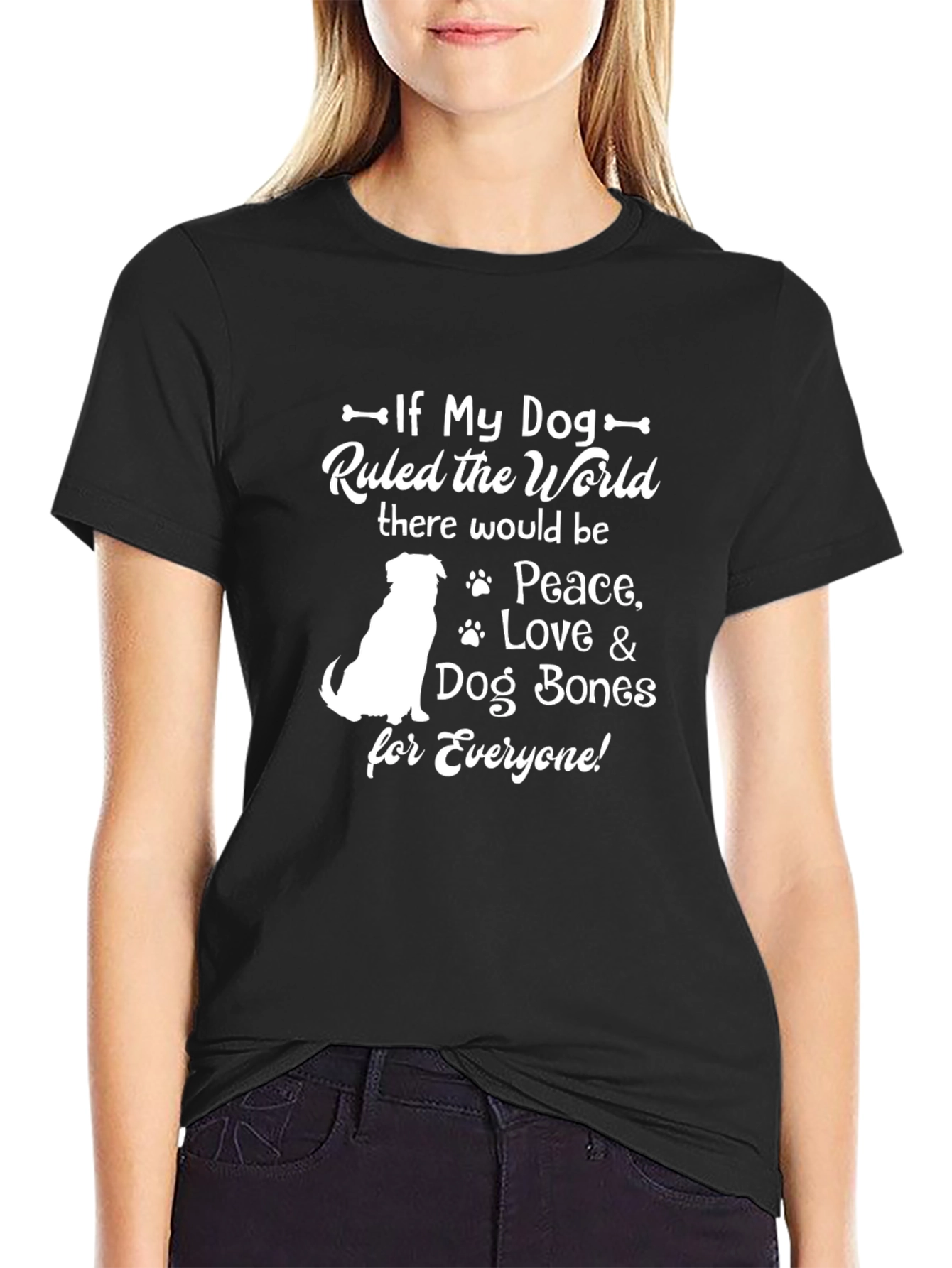 If My Dog Ruled the World - Dog Lover T-Shirt - 2