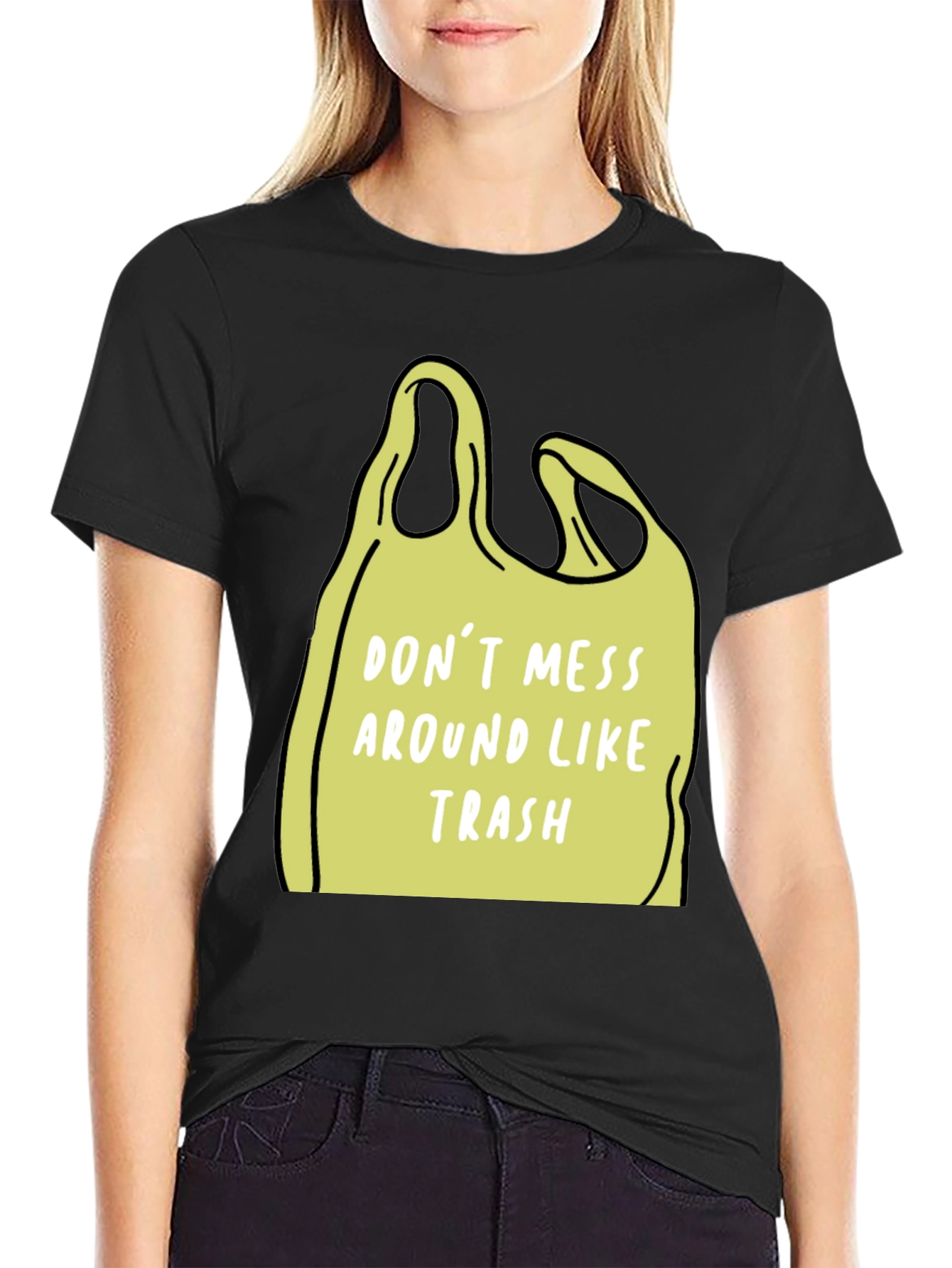 Black Don't Mess Around Like Trash T-Shirt view 2