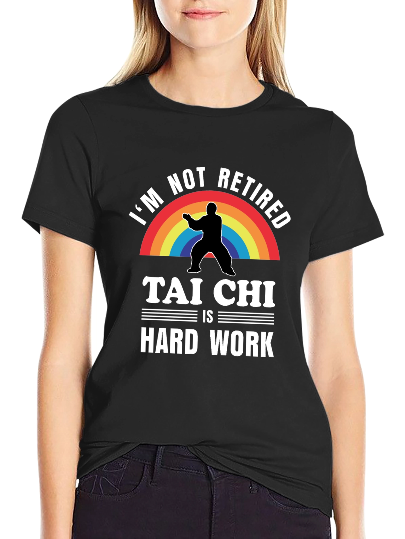 Black I'm Not Retired Tai Chi is Hard Work T-Shirt view 2