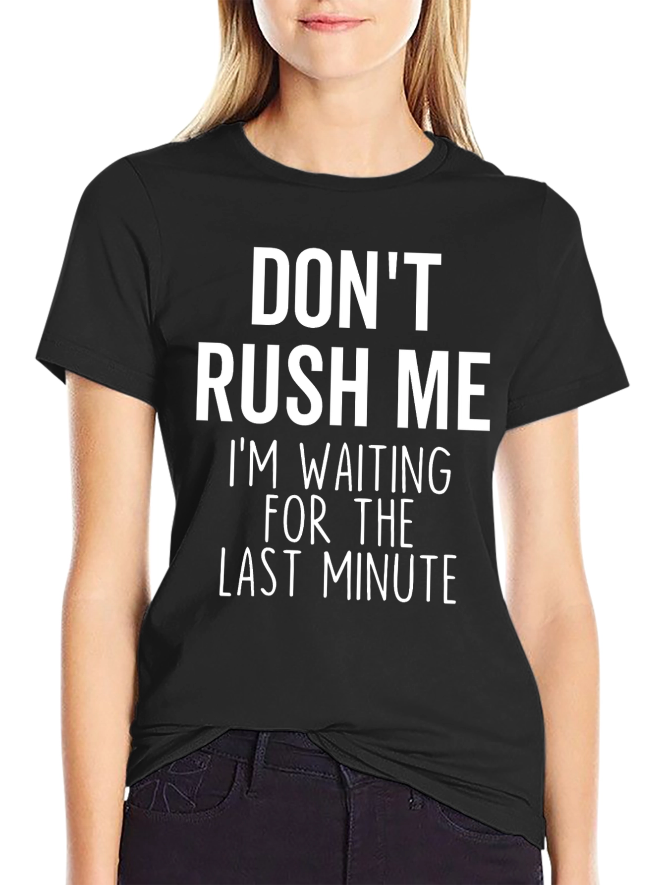 Black Don't Rush Me T-Shirt: Last Minute view 2