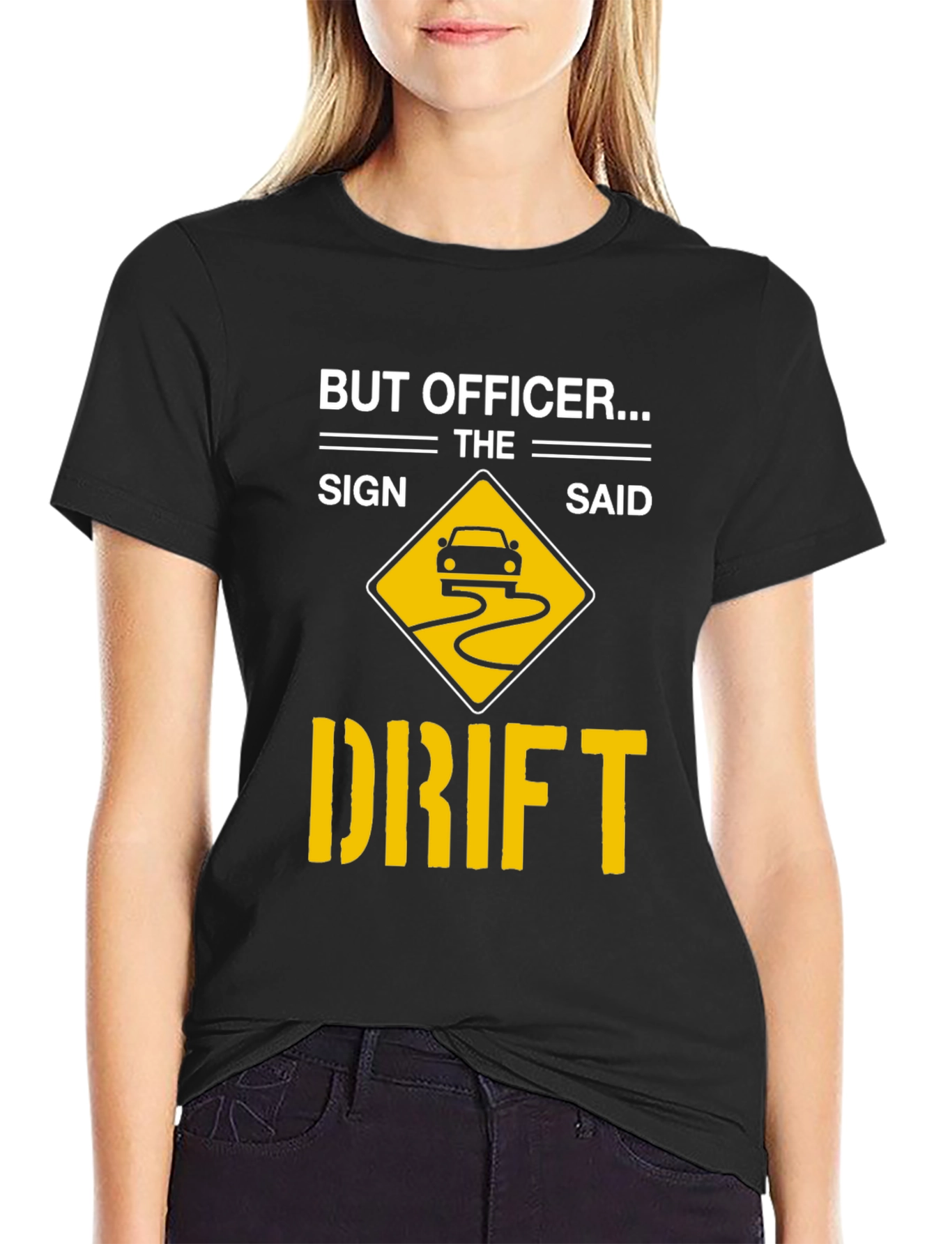 Black But Officer The Sign Said Drift T-Shirt view 2