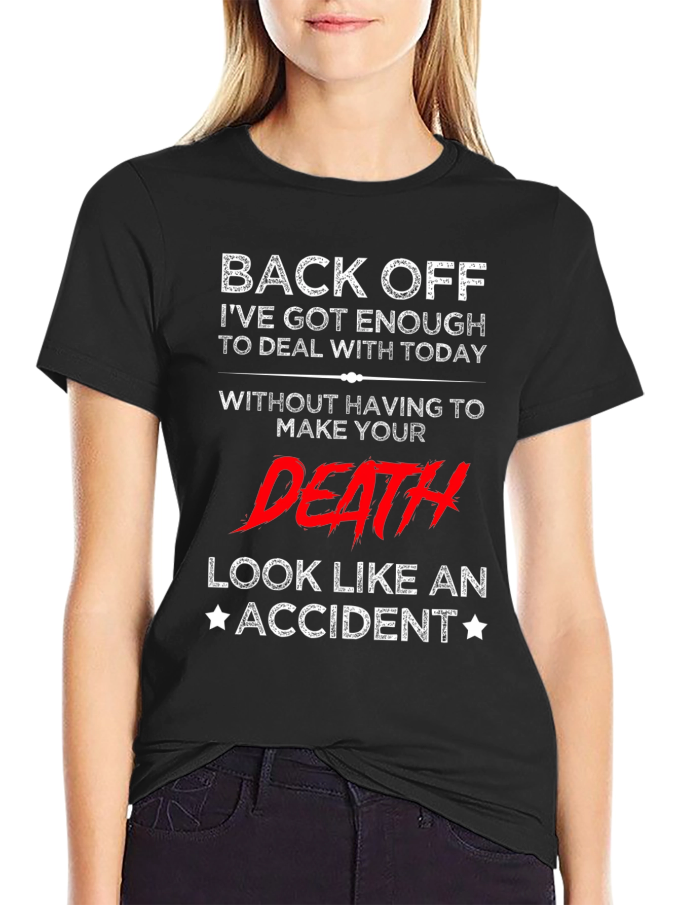 Black Back Off T-Shirt - Funny Sarcastic Death Accident Tee view 2