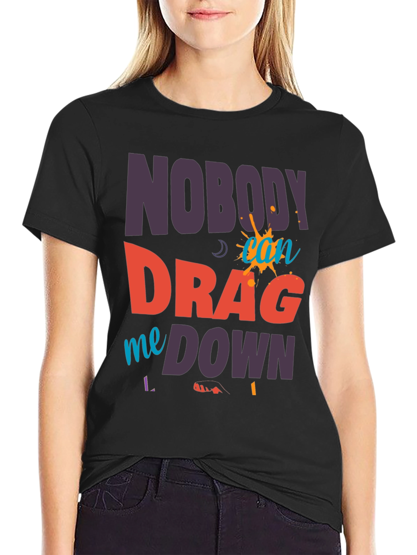 Black Nobody Can Drag Me Down Graphic Tee view 2