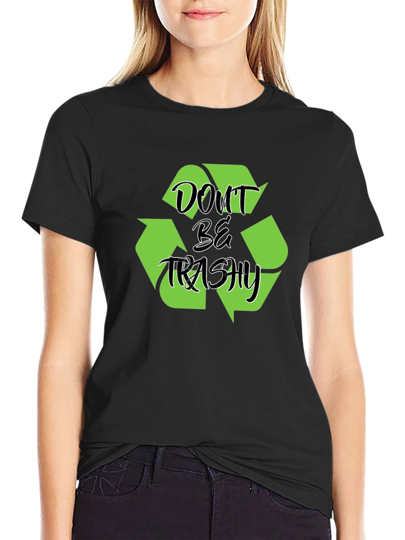 Black Don't Be Trashy Black T-Shirt Recycle Design view 2