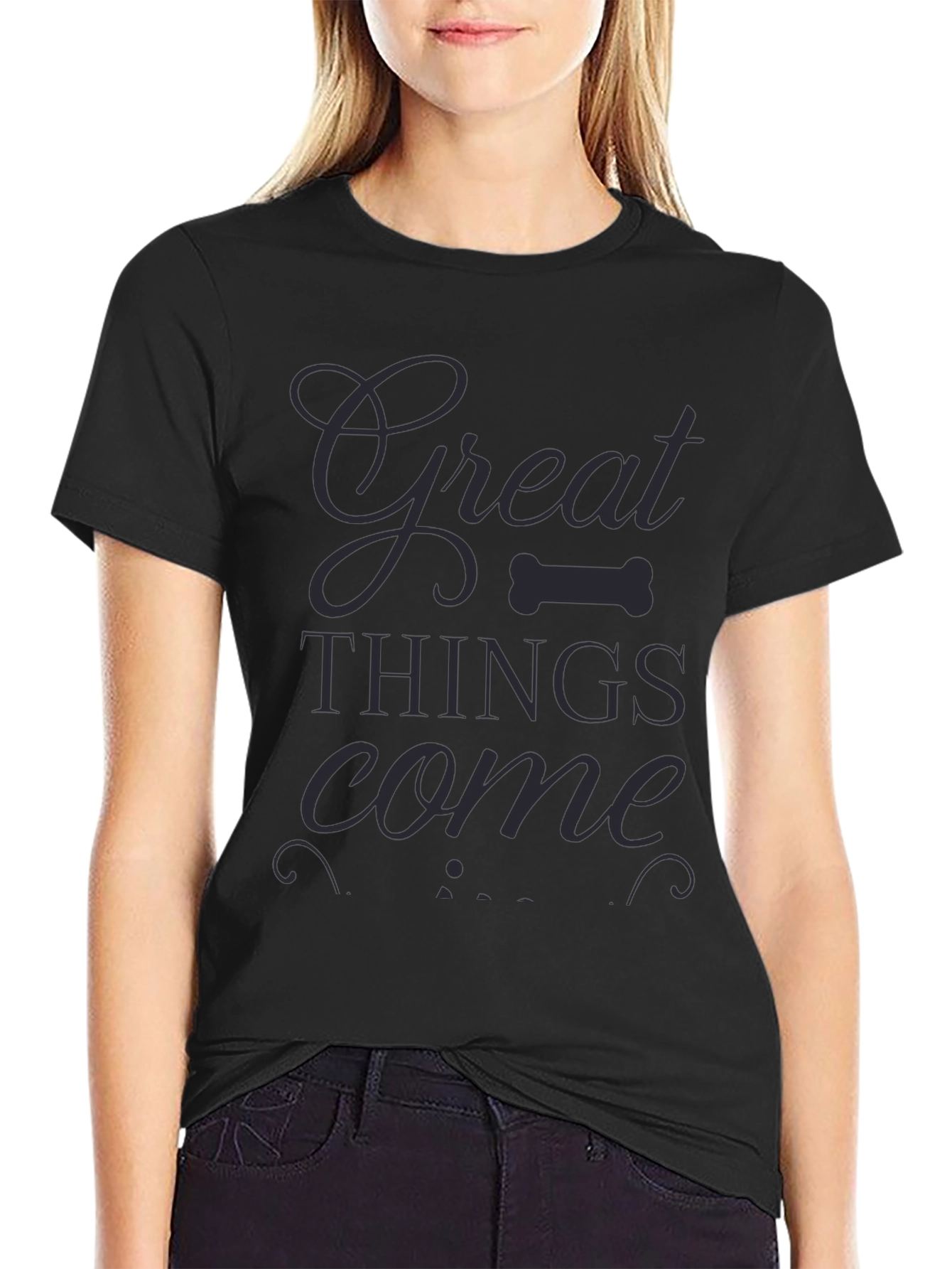 Black Great Things Come T-Shirt | Dark Gray Design view 2