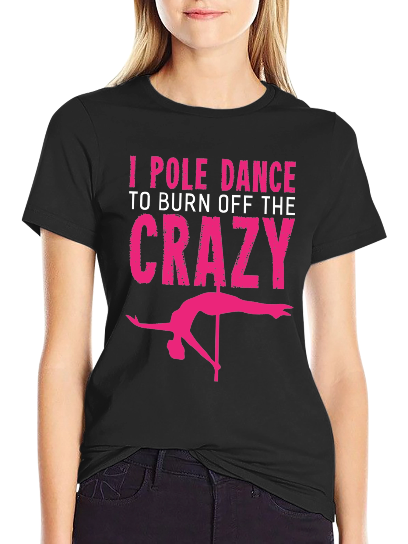 Black I Pole Dance to Burn Off the Crazy Graphic Tee view 2