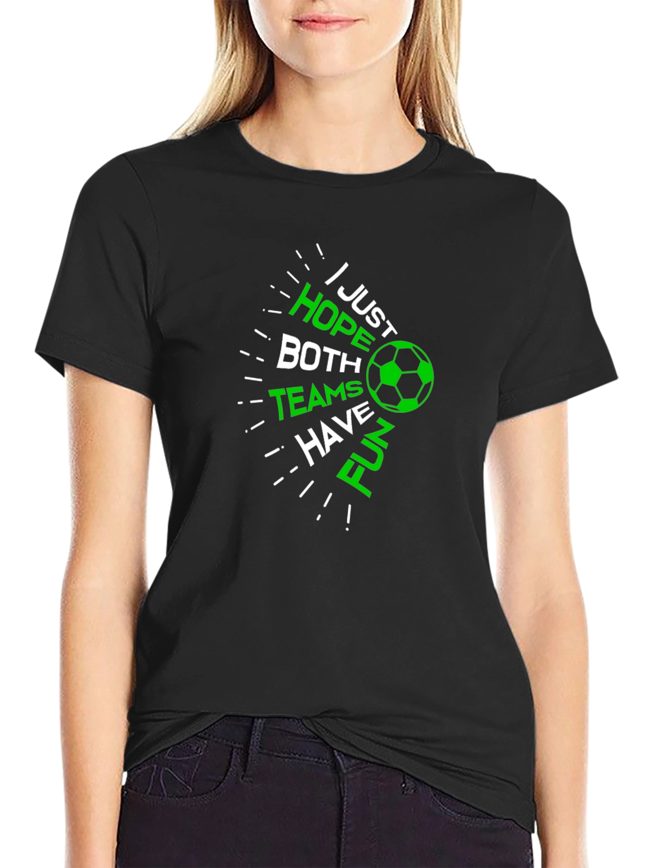 Black Soccer Fan T-Shirt: Hope Both Teams Have Fun! view 2