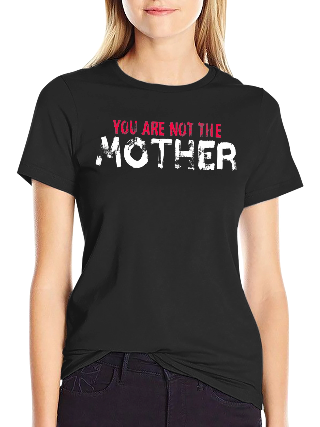 Black You Are Not The Mother Funny Black T-Shirt view 2