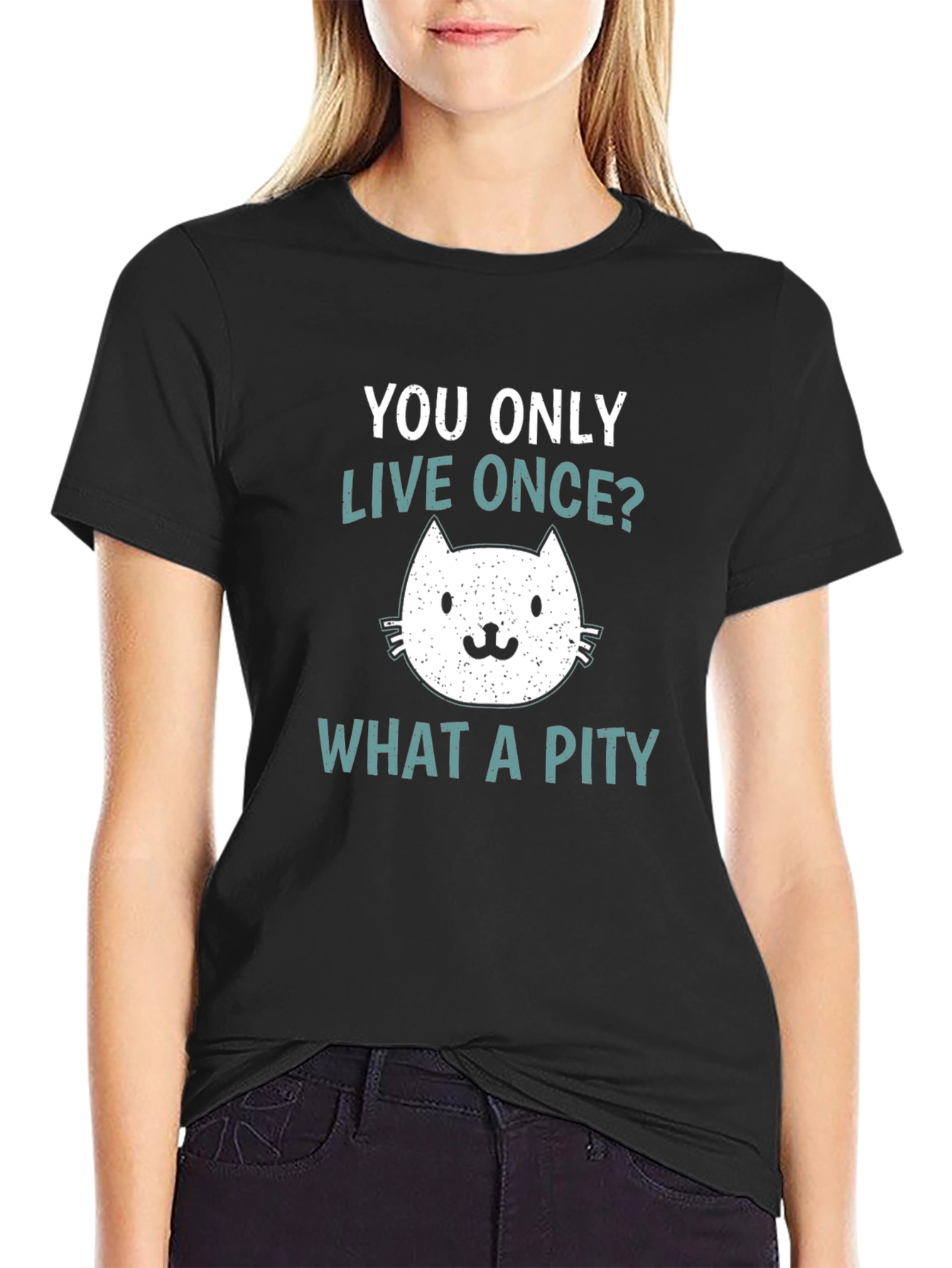Black You Only Live Once? What A Pity Cat T-Shirt view 2