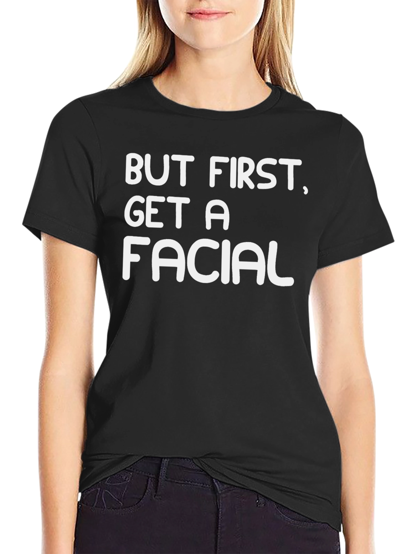 But First, Get A Facial Black Graphic T-Shirt - 2