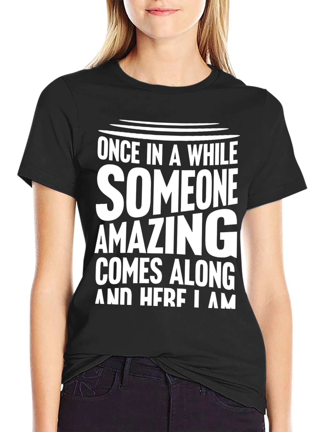 Black Funny Sarcastic T-Shirt - Once in Awhile Amazing view 2