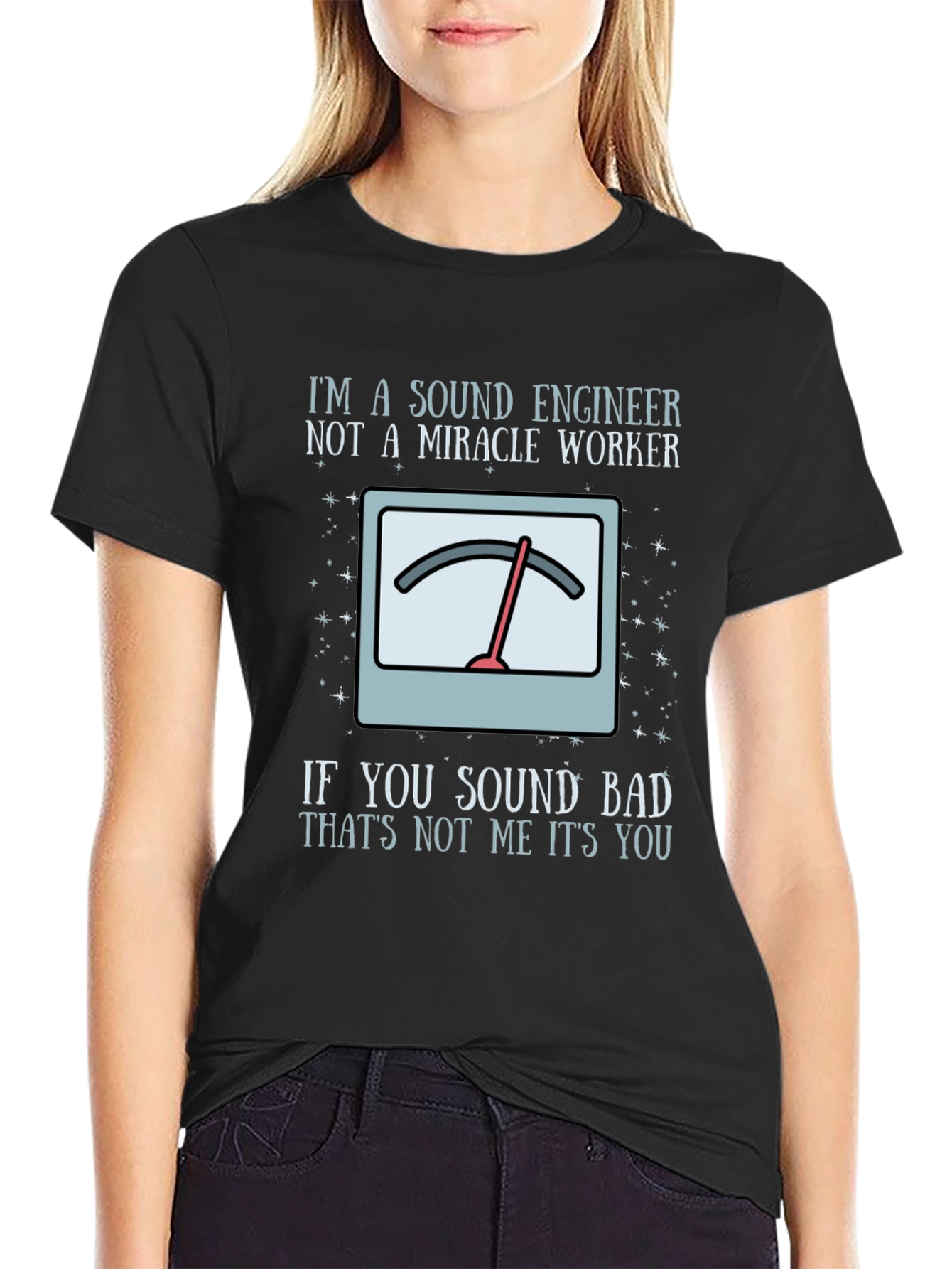 Black Sound Engineer Humor T-Shirt - If You Sound Bad, It's You! view 2