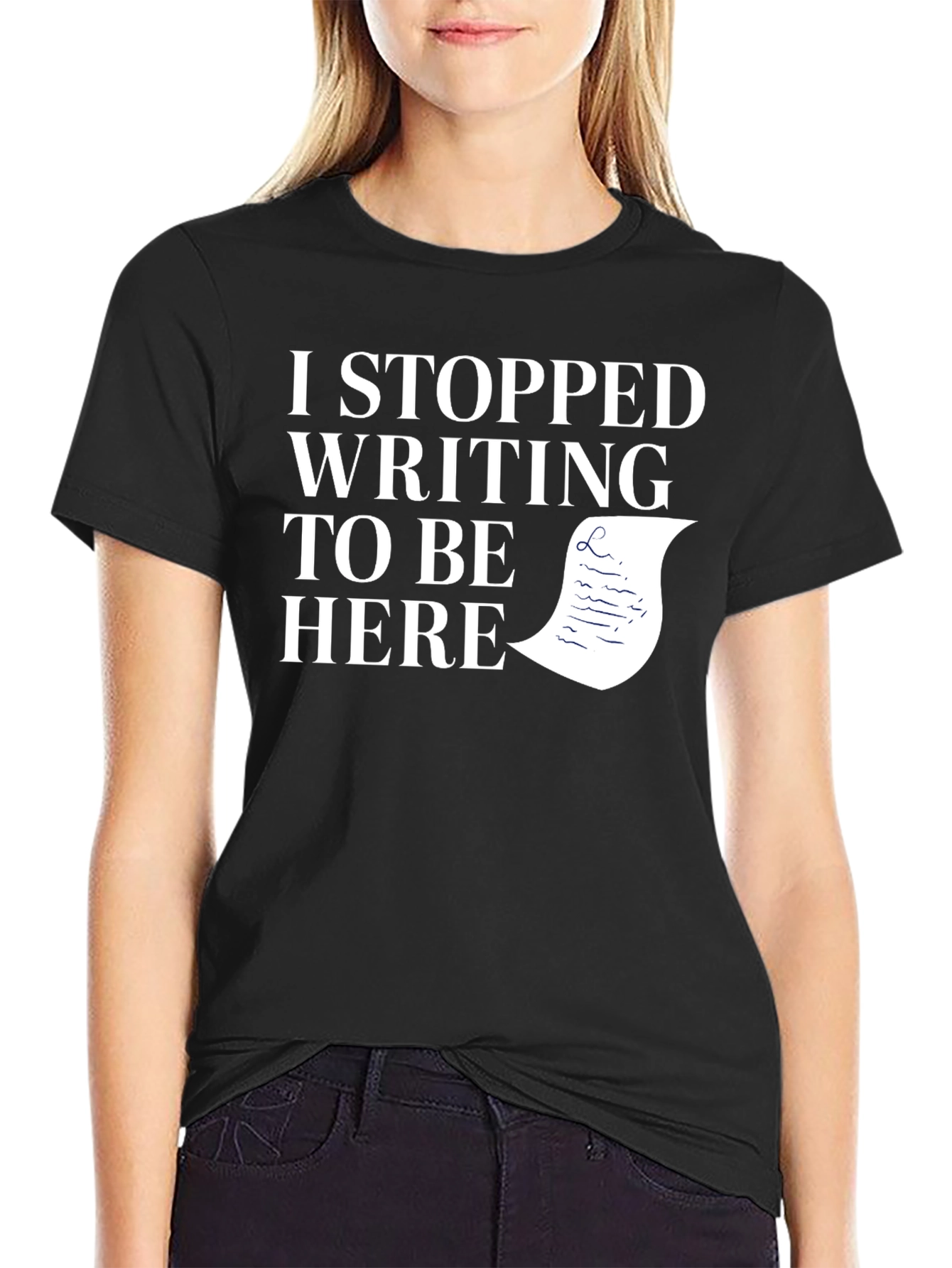 Black I Stopped Writing To Be Here Black T-Shirt view 2