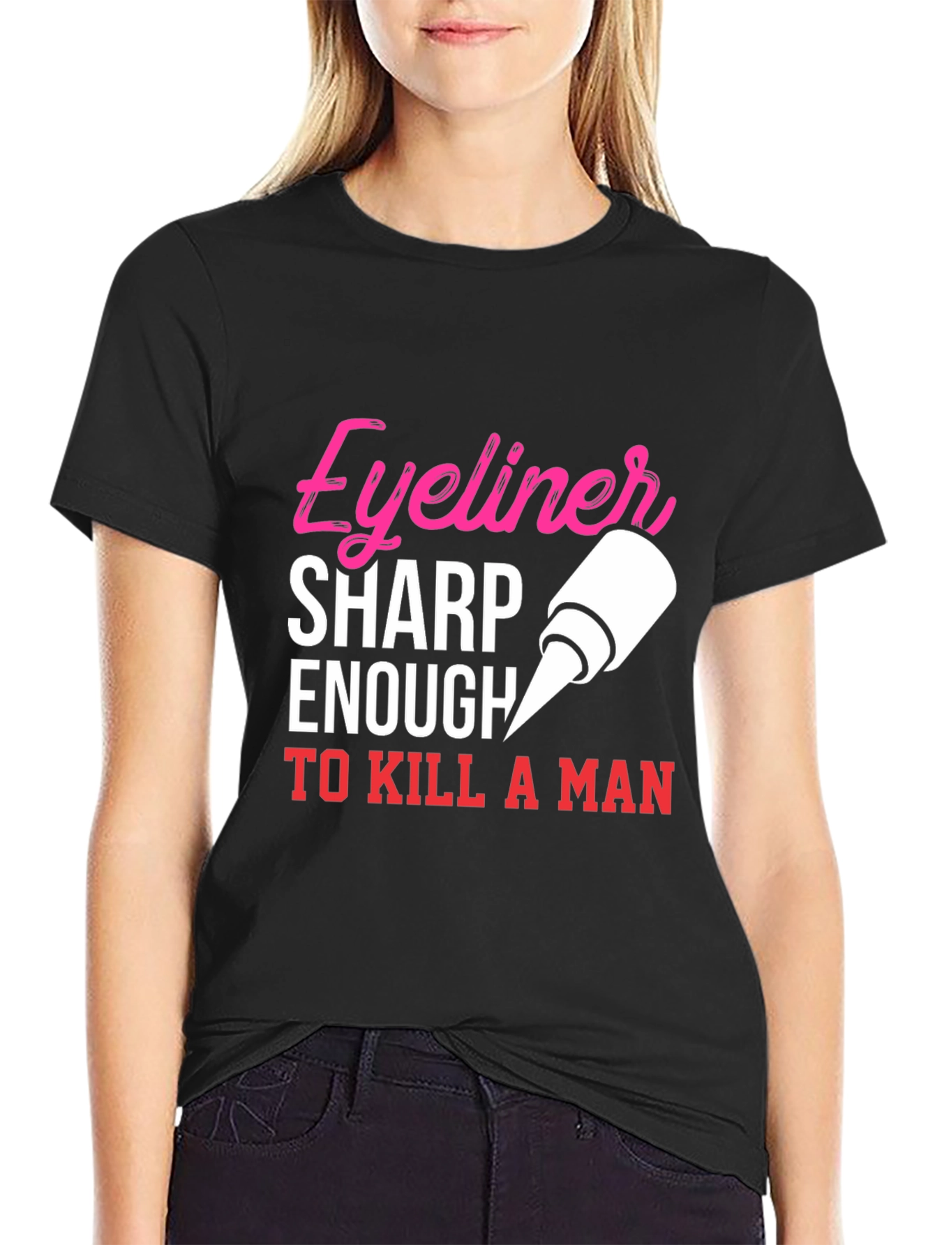 Black Eyeliner Sharp Enough To Kill A Man T-Shirt view 2
