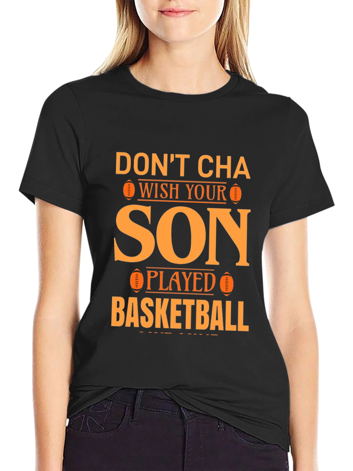Black Don't Cha Wish Your Son Played Basketball T-Shirt view 2