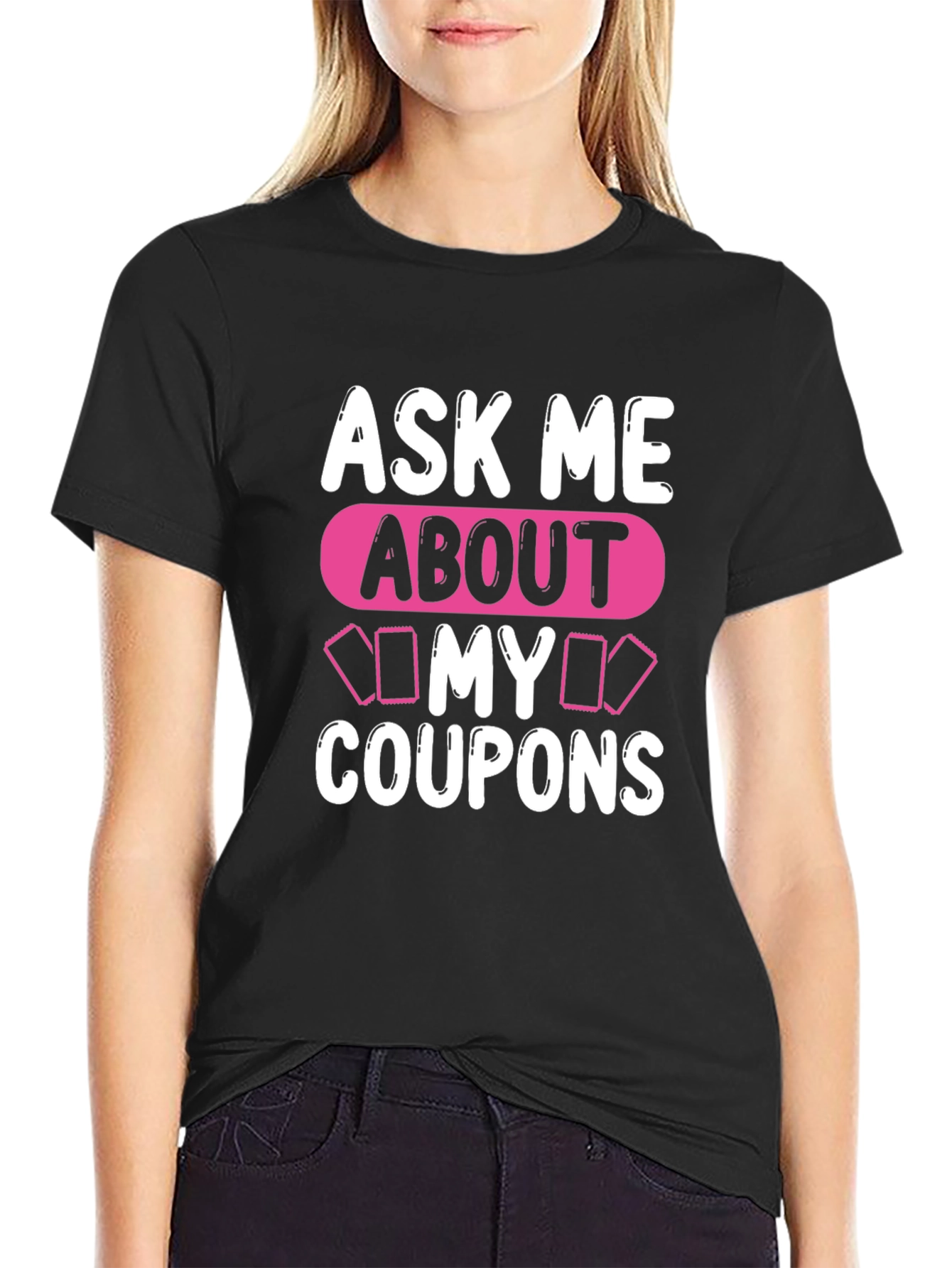 Ask Me About My Coupons T-Shirt, Unique Design - 2