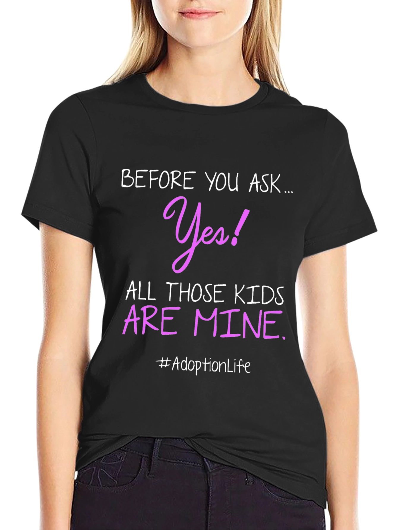 Black Adoption Life T-Shirt - Before You Ask, Yes! view 2