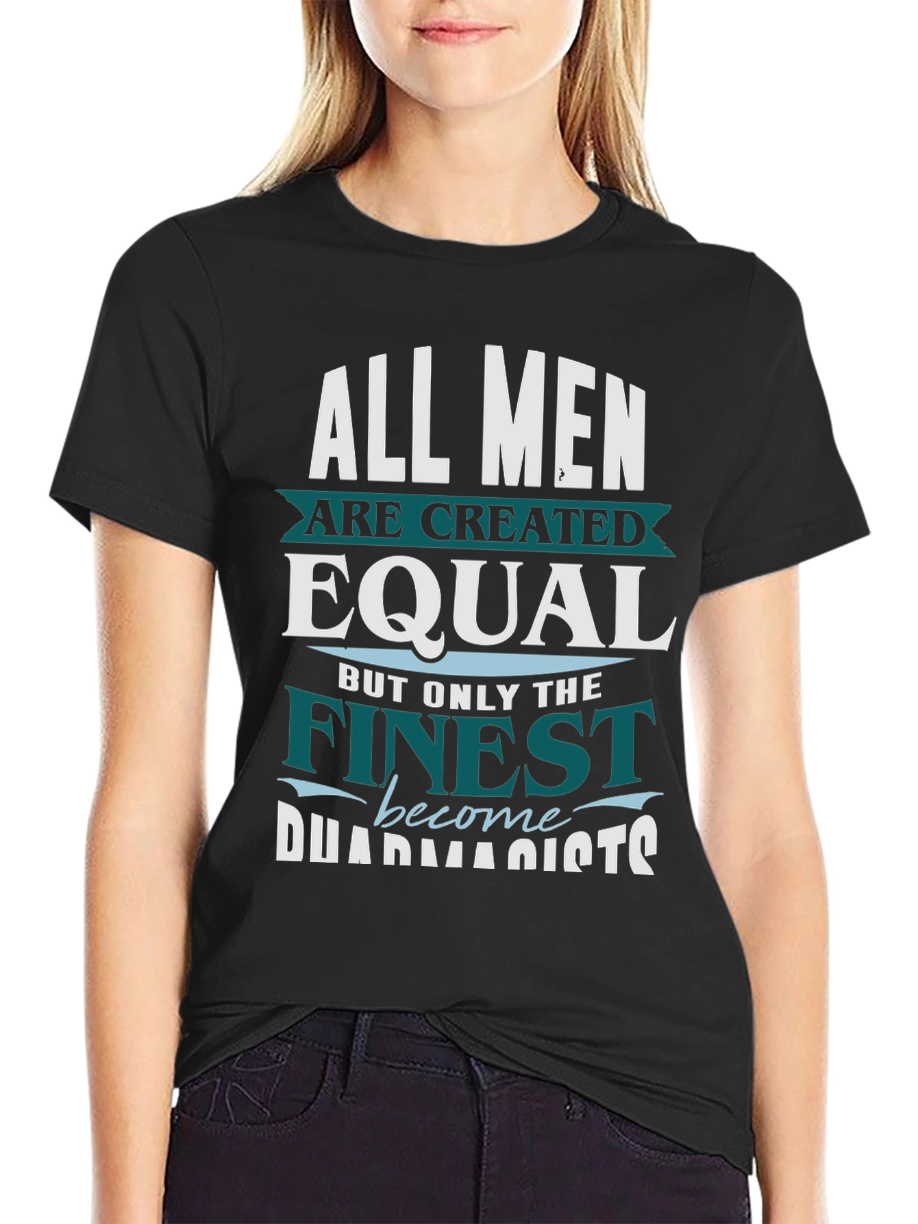 Black Finest Pharmacists T-Shirt - All Men are Created Equal view 2