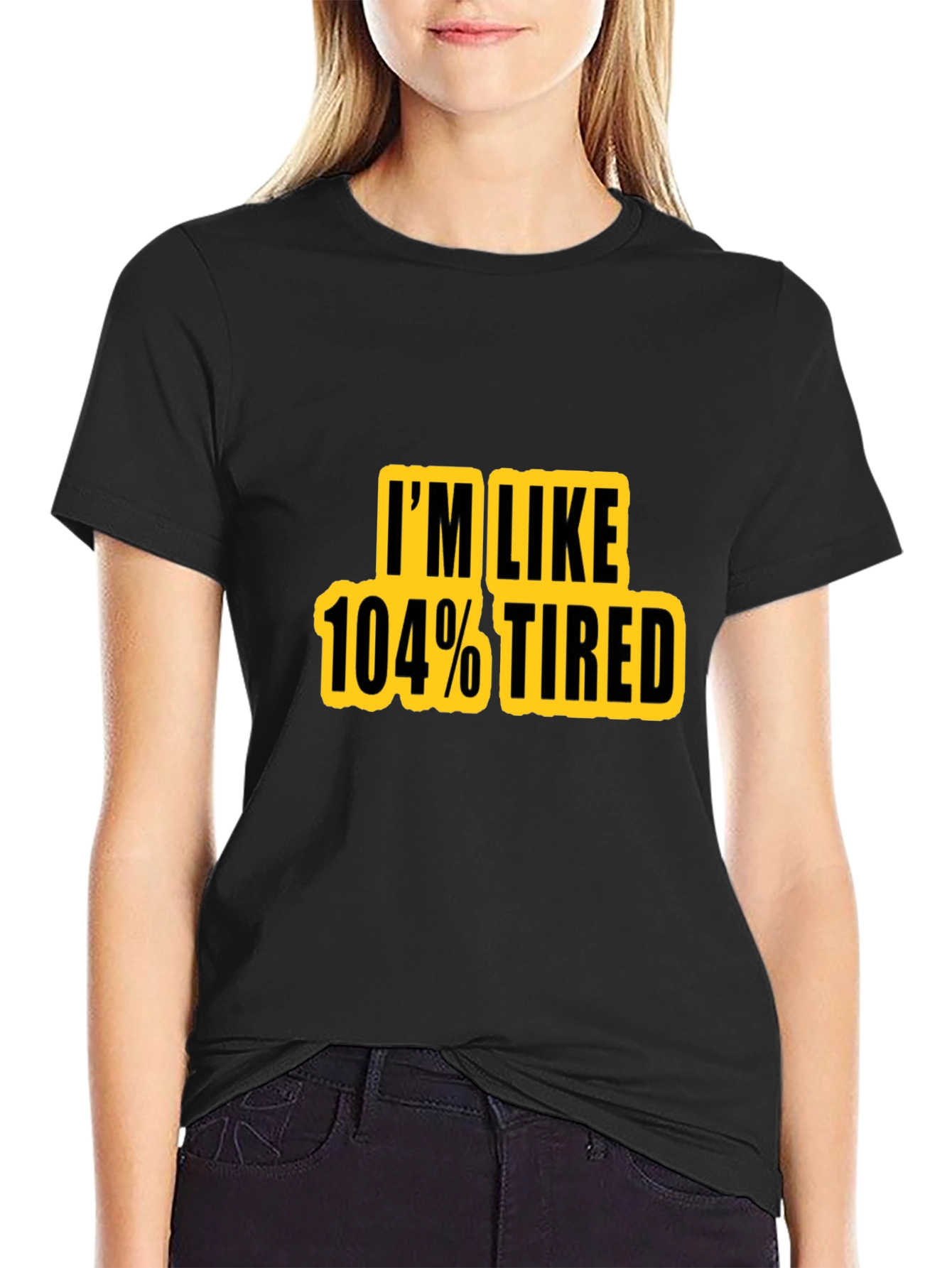 Black I'm Like 104% Tired Graphic T-Shirt view 2