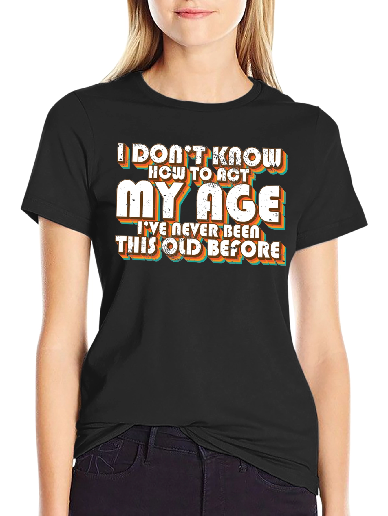 Black Funny "I Don't Know How to Act My Age" Black T-Shirt view 2
