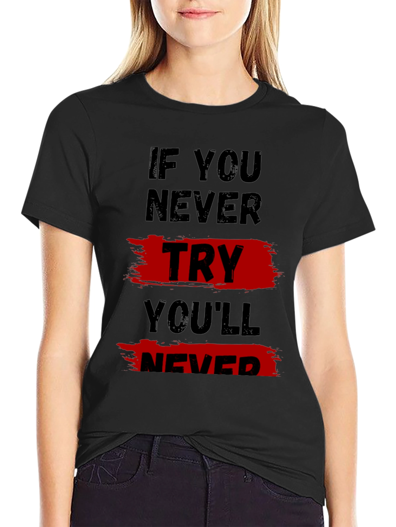 Black Motivational T-Shirt: If You Never Try view 2