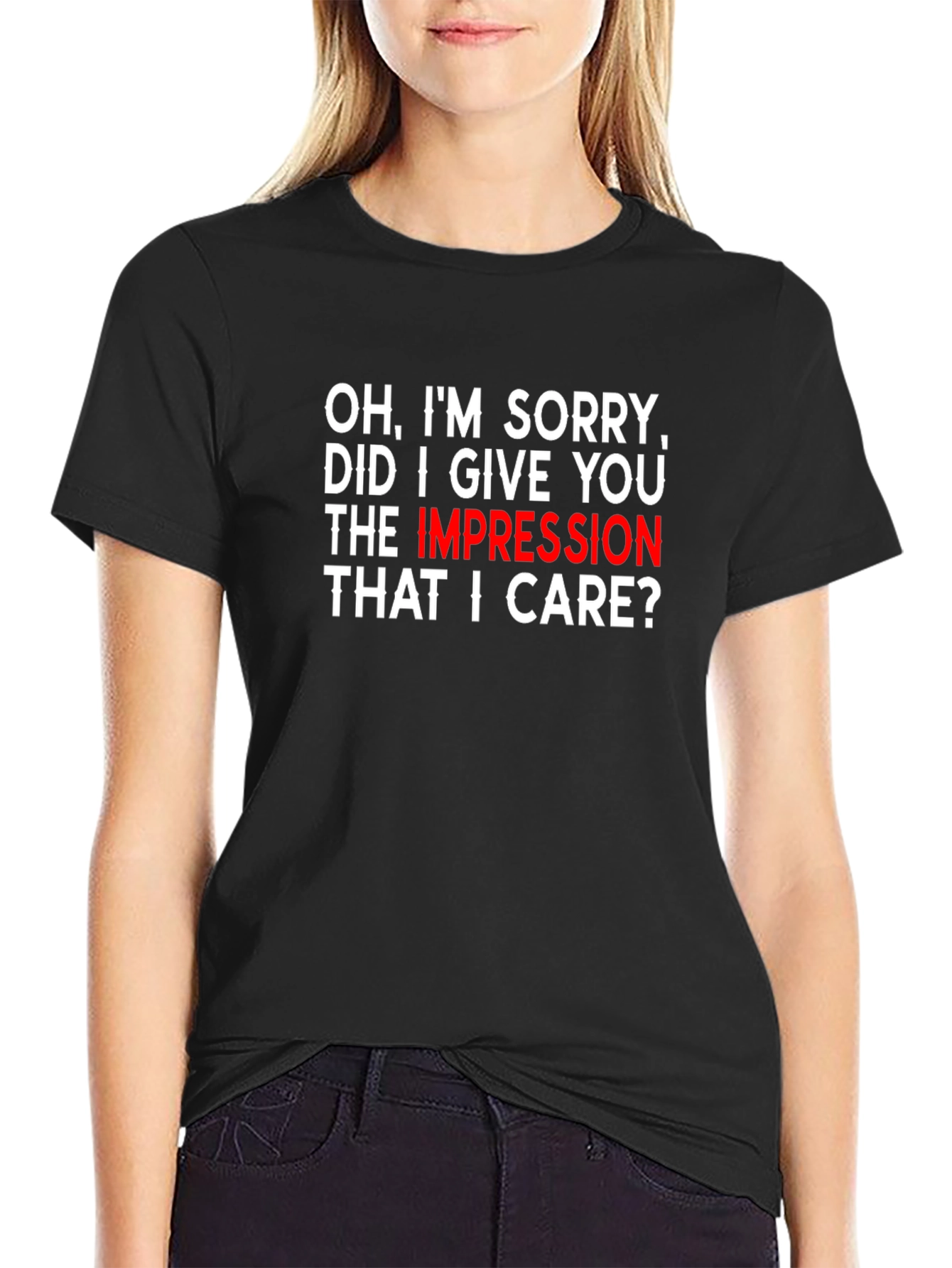 Black Sarcastic Humor Graphic T-Shirt - "Oh, I'm Sorry" Design view 2