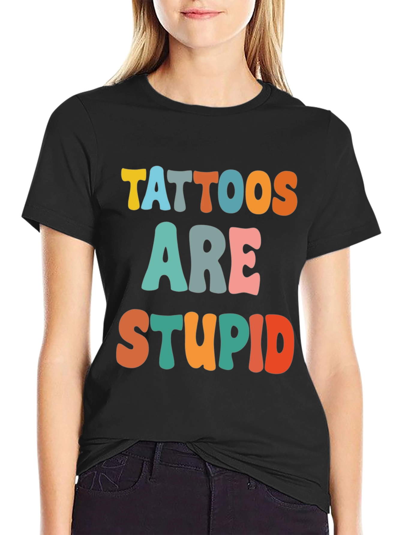 Black Tattoos Are Stupid Funny T-Shirt view 2