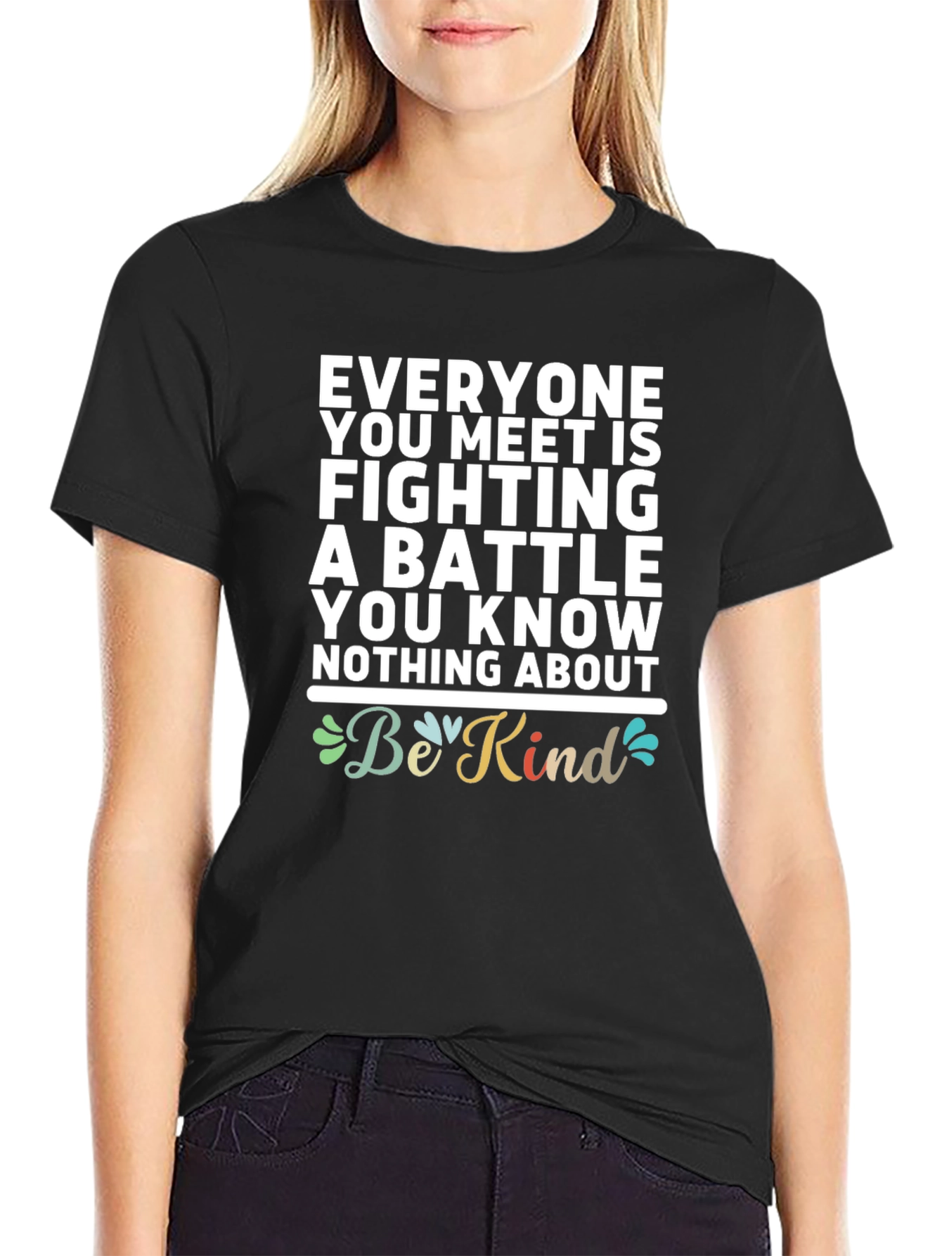 Black Be Kind T-Shirt - Everyone You Meet Is Fighting a Battle view 2