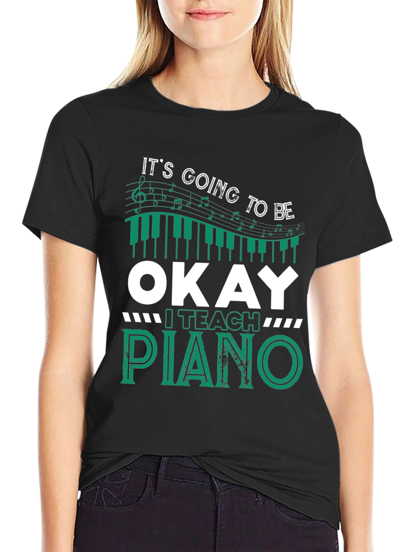 Black It's Going To Be Okay I Teach Piano T-Shirt view 2