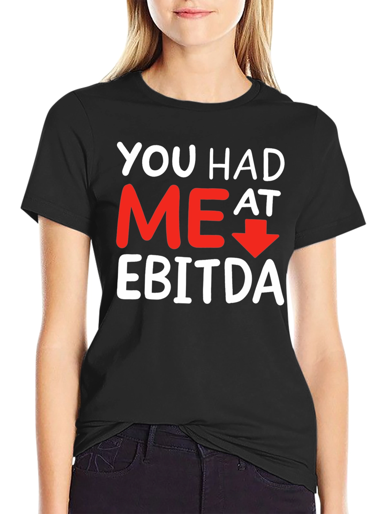 Black Funny Finance T-Shirt: You Had Me At EBITDA view 2