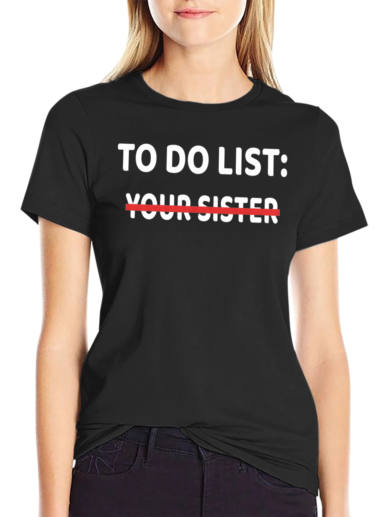 Black To Do List T-Shirt: Your Sister - Funny Sarcastic Tee view 2