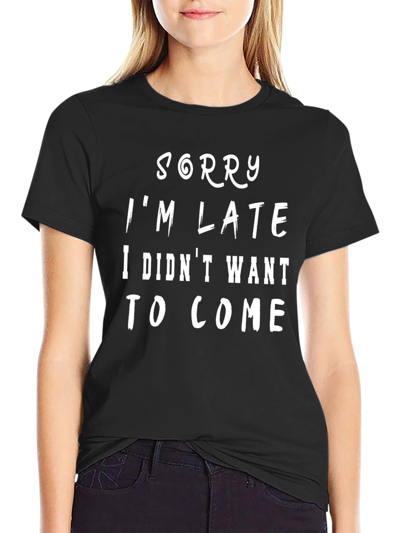Black Sorry I'm Late T-Shirt - Funny Sarcastic Tee view 2