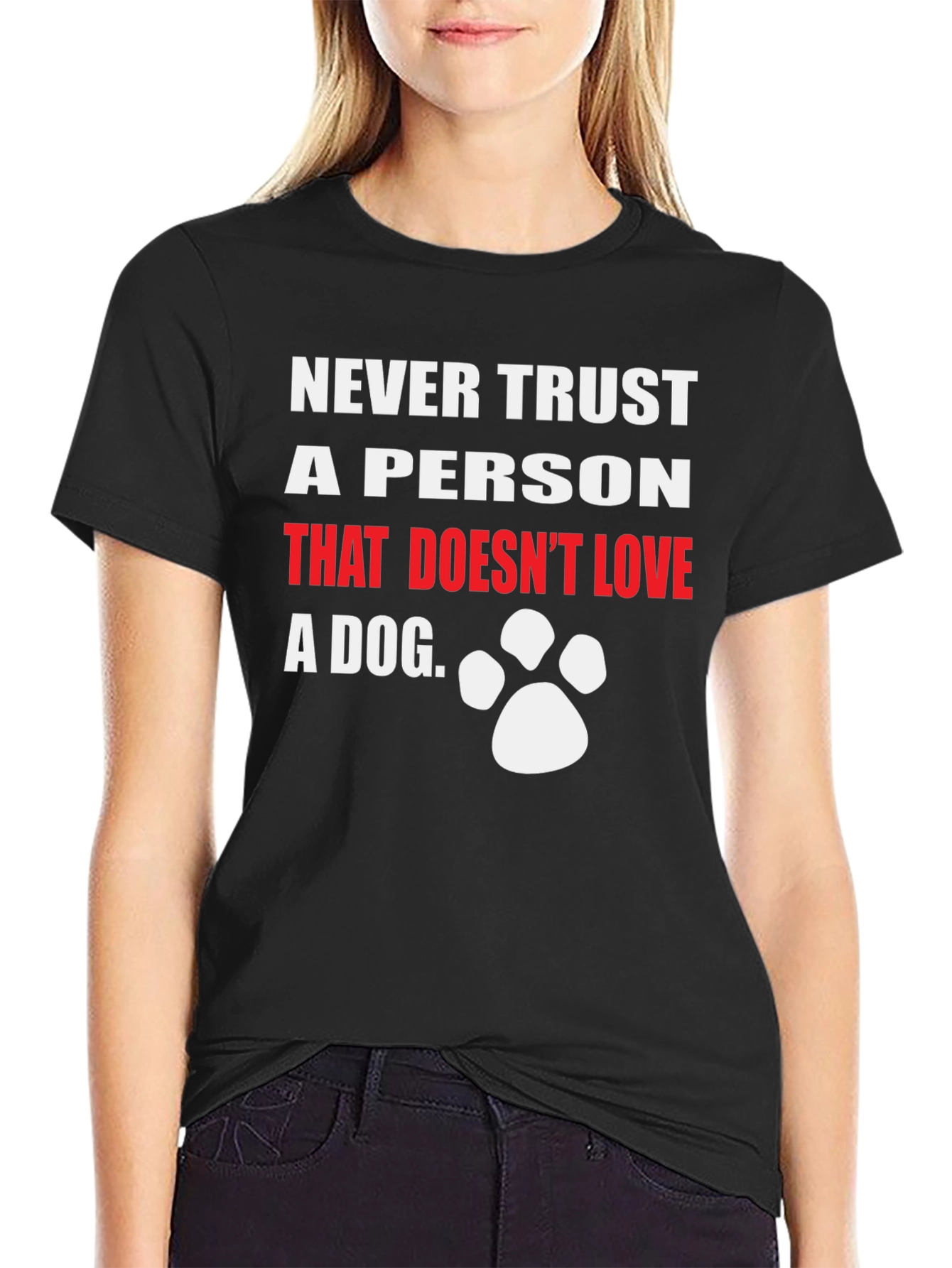Black Never Trust A Person That Doesn't Love A Dog T-Shirt view 2