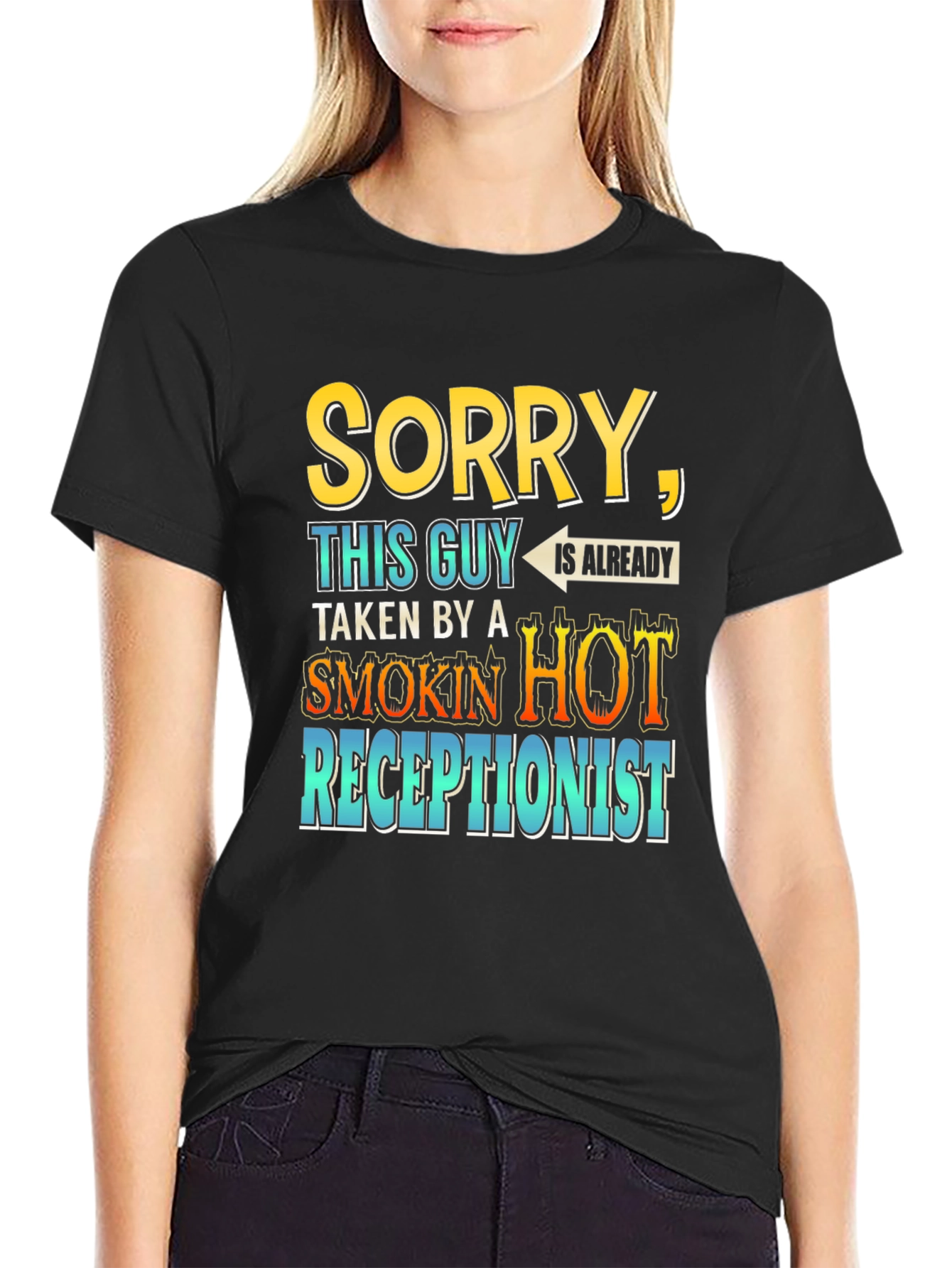 Black Sorry Taken By A Smokin Hot Receptionist T-Shirt view 2