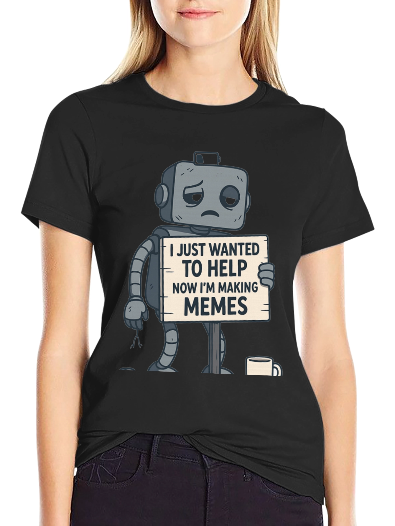 Black Sad Robot T-Shirt: Wanted To Help, Now Making Memes view 2