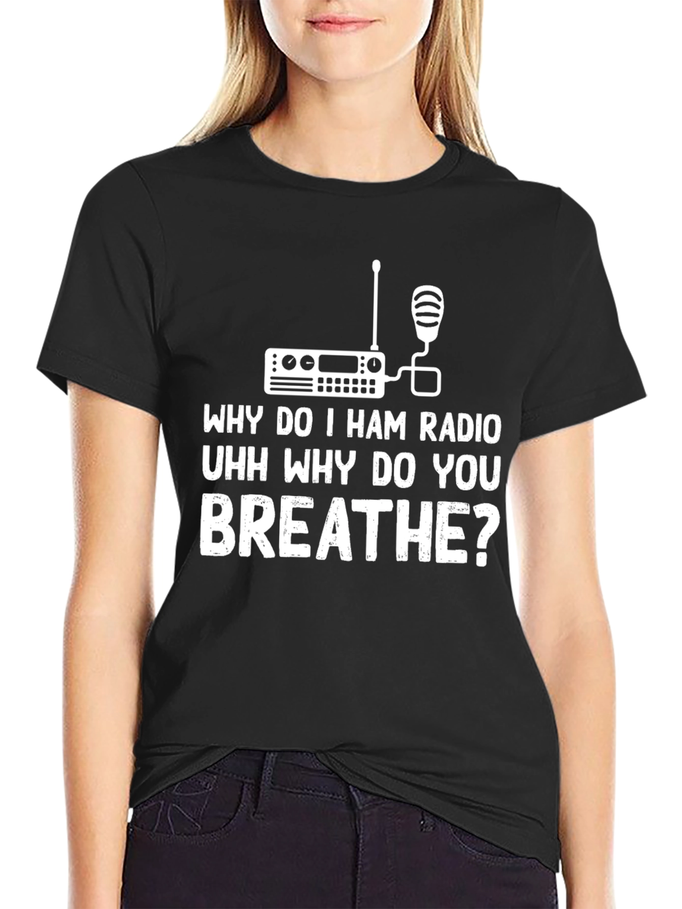 Black Ham Radio T-Shirt - Why Do I Breathe? view 2