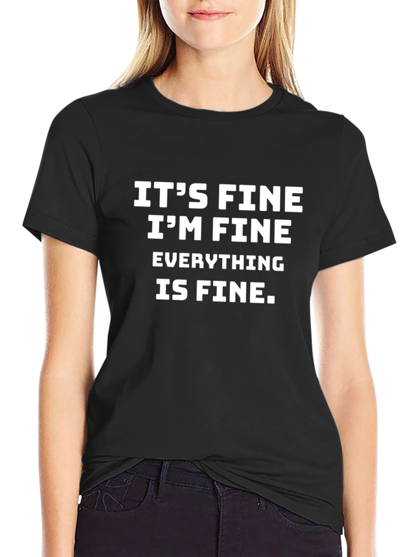 Black It's Fine T-Shirt - Funny Sarcastic Graphic Tee view 2