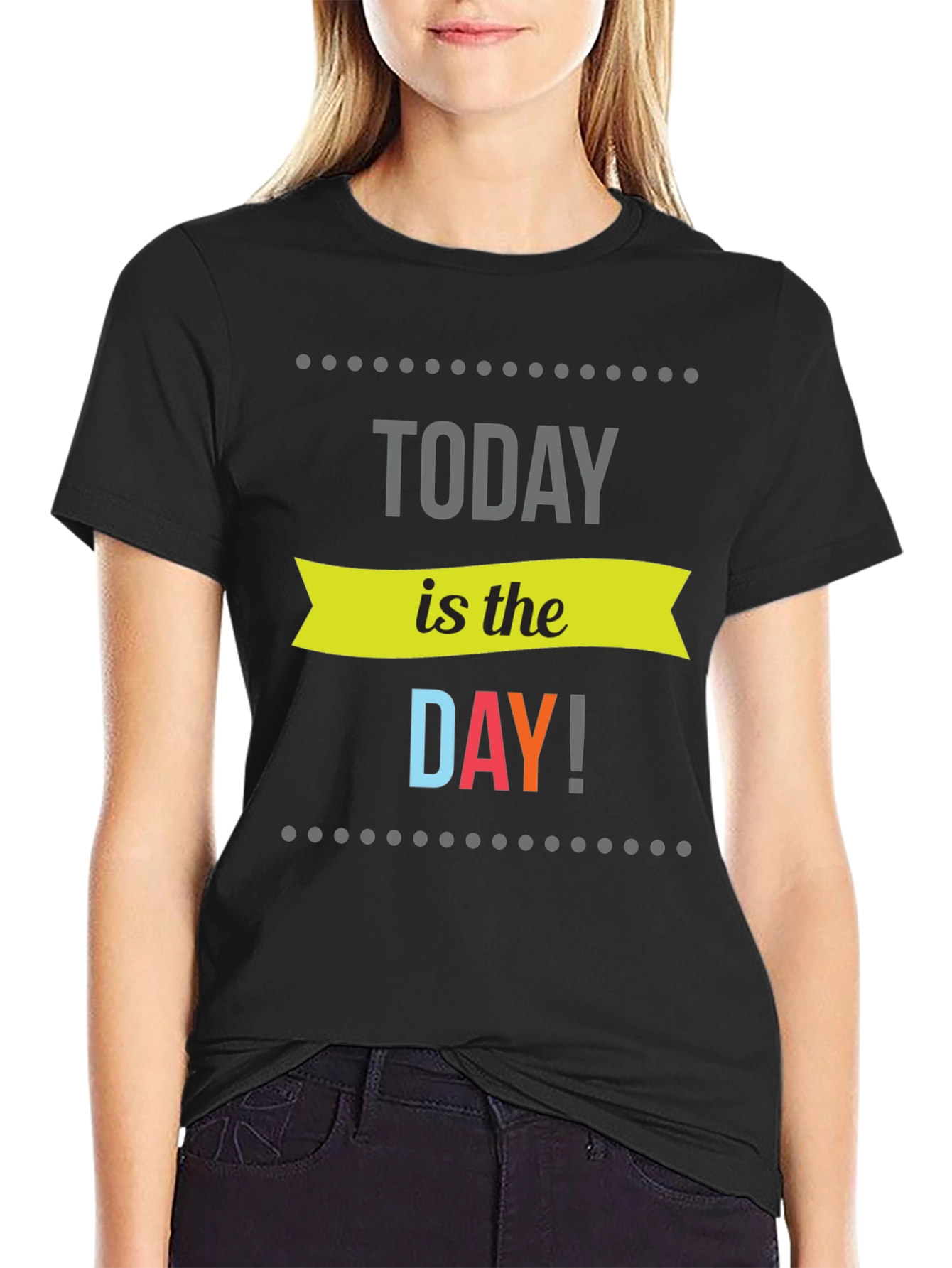 Black Today Is The Day Graphic Tee - Motivational Shirt view 2