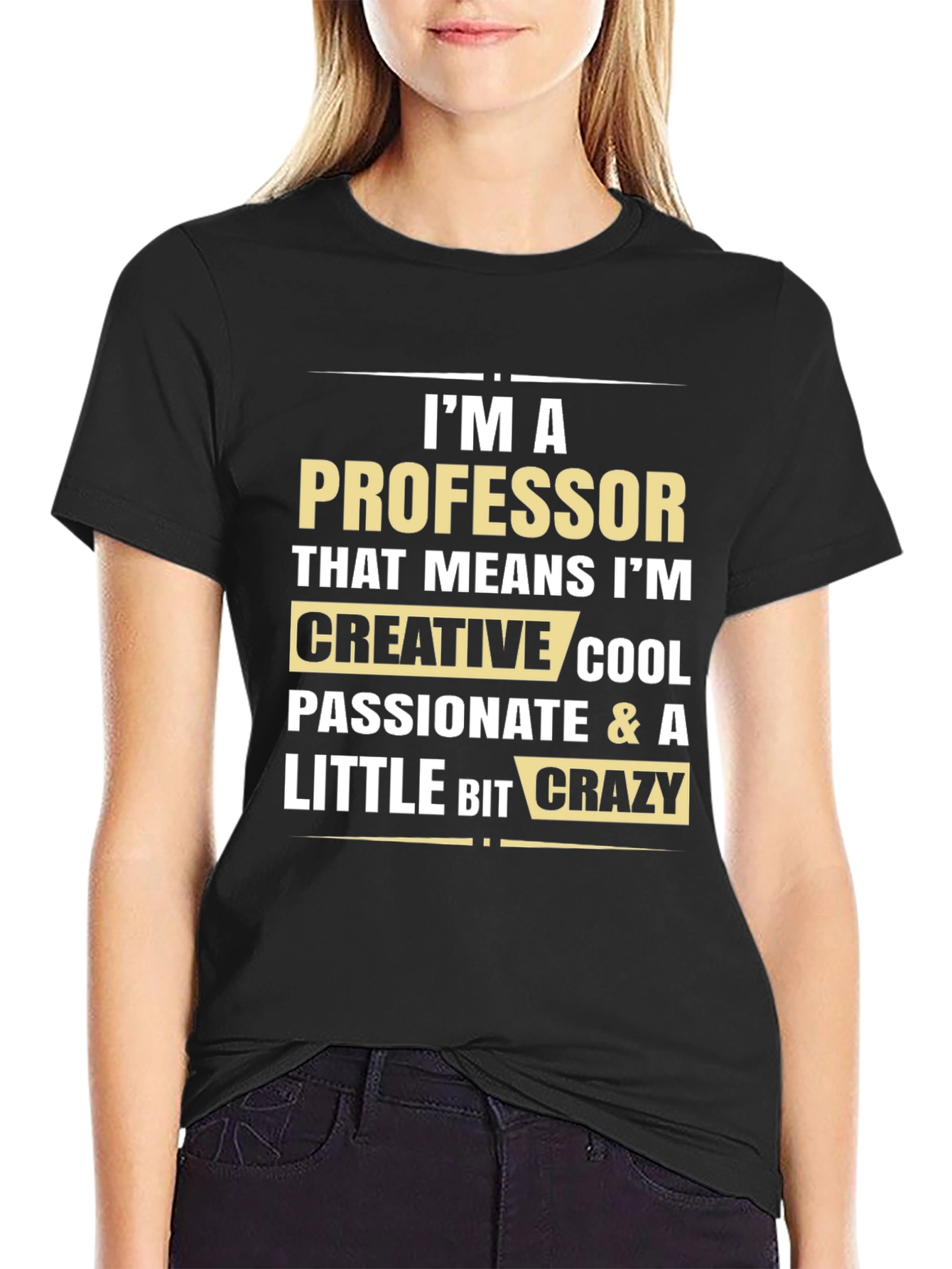 Professor T-Shirt - Creative Cool Passionate & a Little Bit Crazy - 2