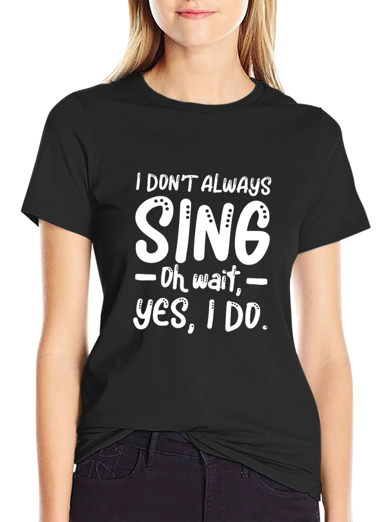 Black Funny 'I Don't Always Sing' Graphic Novelty T-Shirt view 2