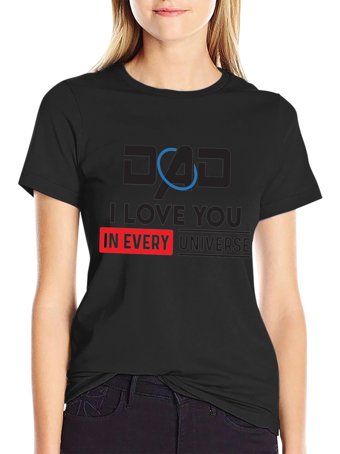 Black Dad I Love You In Every Universe Black T-Shirt view 2